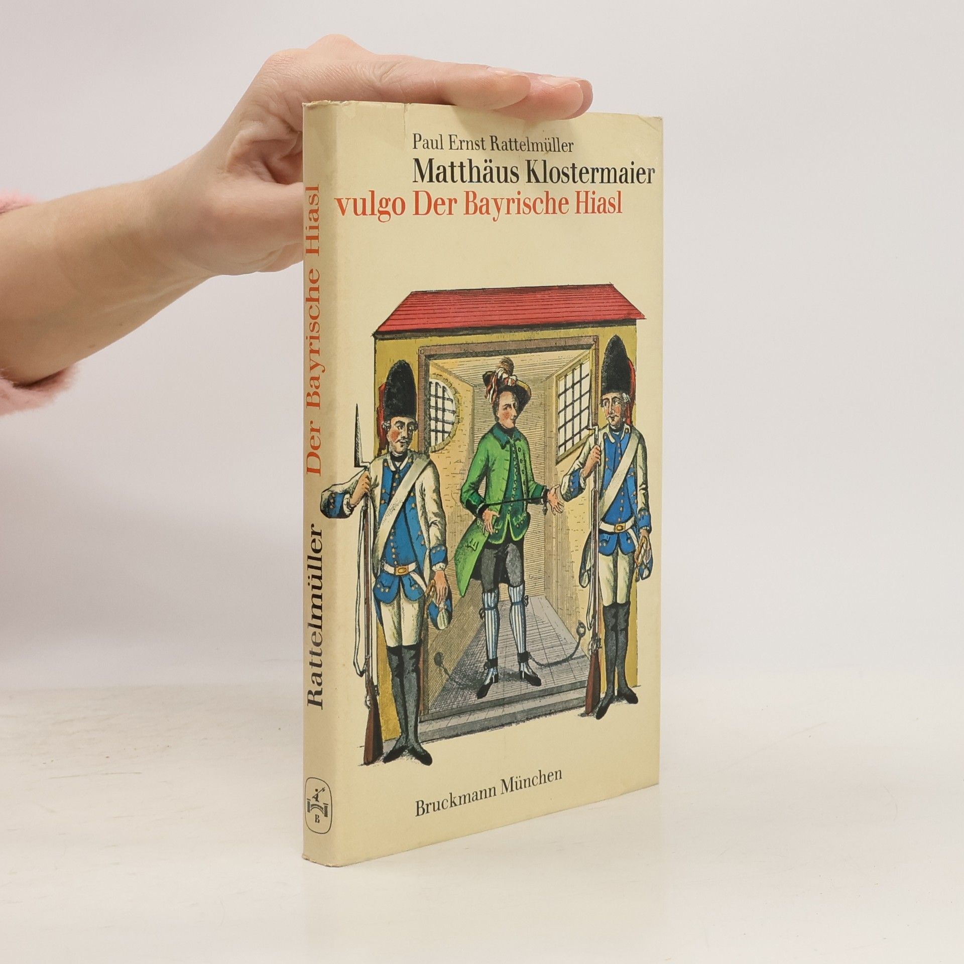 Paul Ernst Rattelmüller Matthäus Klostermaier vulgo der Bayrische Hiasl