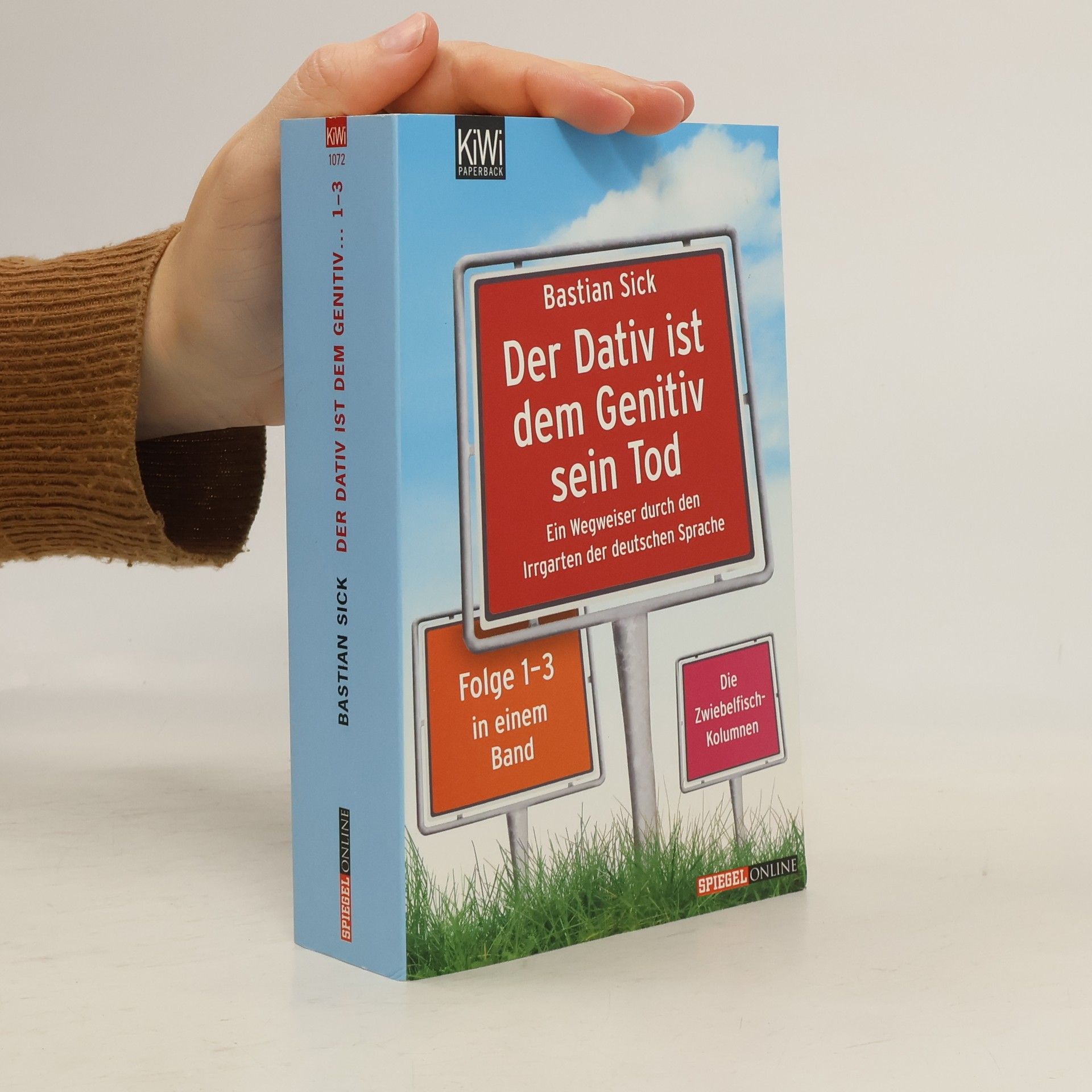 Bastian Sick Der Dativ ist dem Genitiv sein Tod. Folge 1-3, Ein Wegweiser durch den Irrgarten der deutschen Sprache