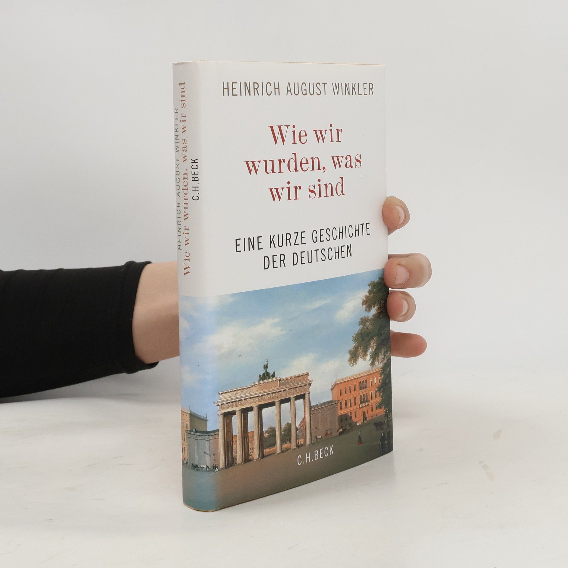 Heinrich August Winkler Wie wir wurden, was wir sind