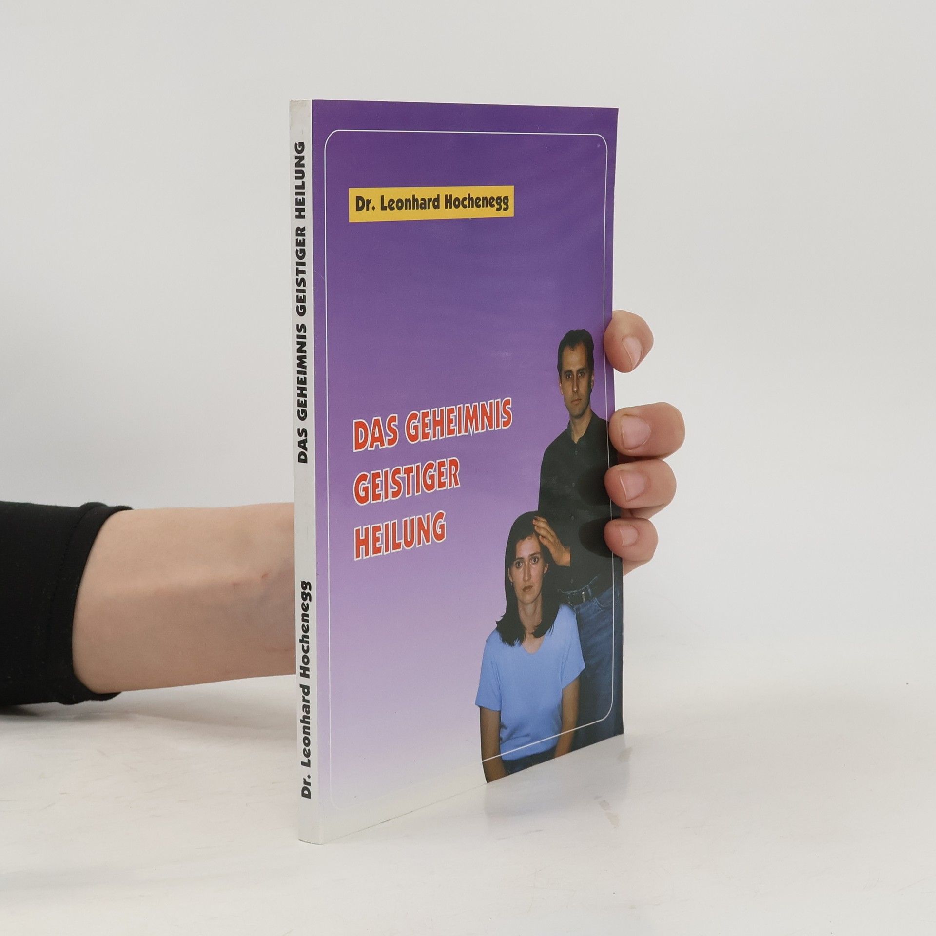 Leonhard Hochenegg Das Geheimnis geistiger Heilung