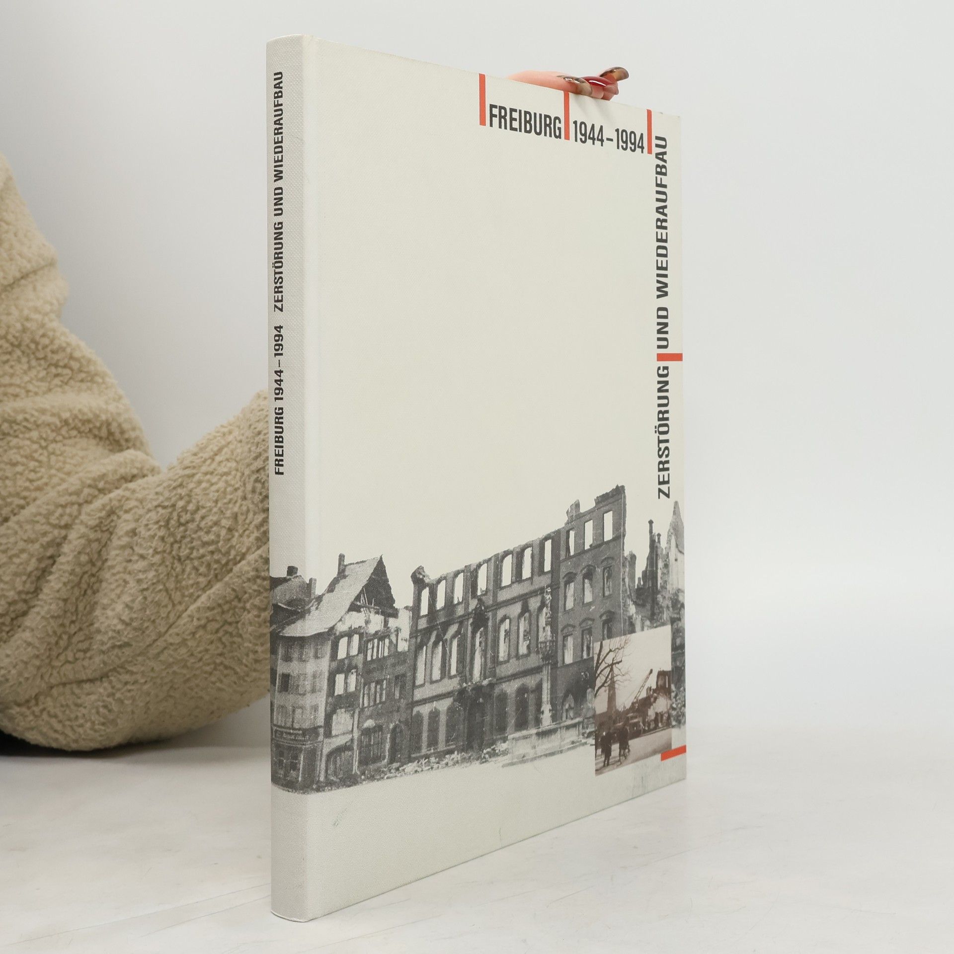 Ulrich P. Ecker Freiburg 1944 - 1994, Zerstörung und Wiederaufbau