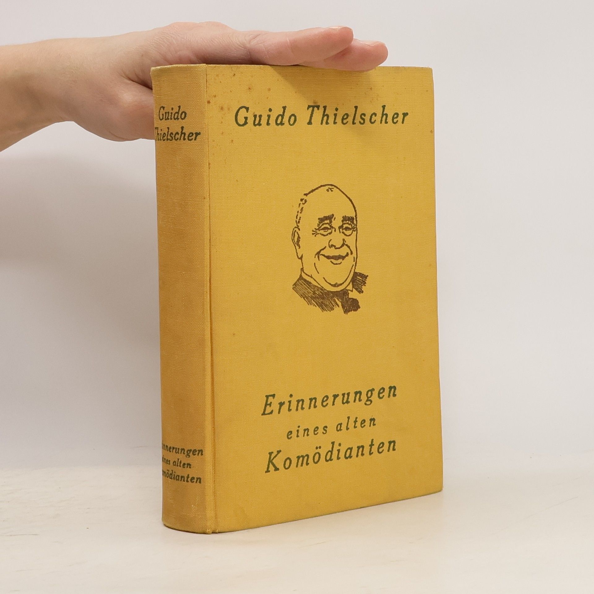 Guido Thielscher Erinnerungen eines alten Komödianten: erlebtes und Erspieltes