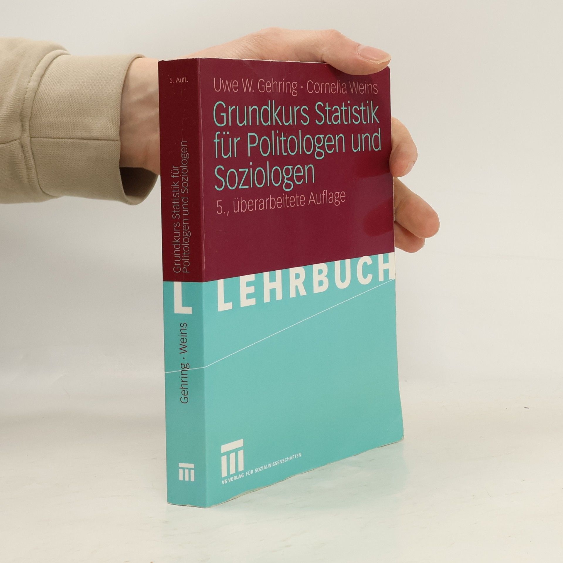 Uwe W. Gehring Grundkurs Statistik für Politologen und Soziologen