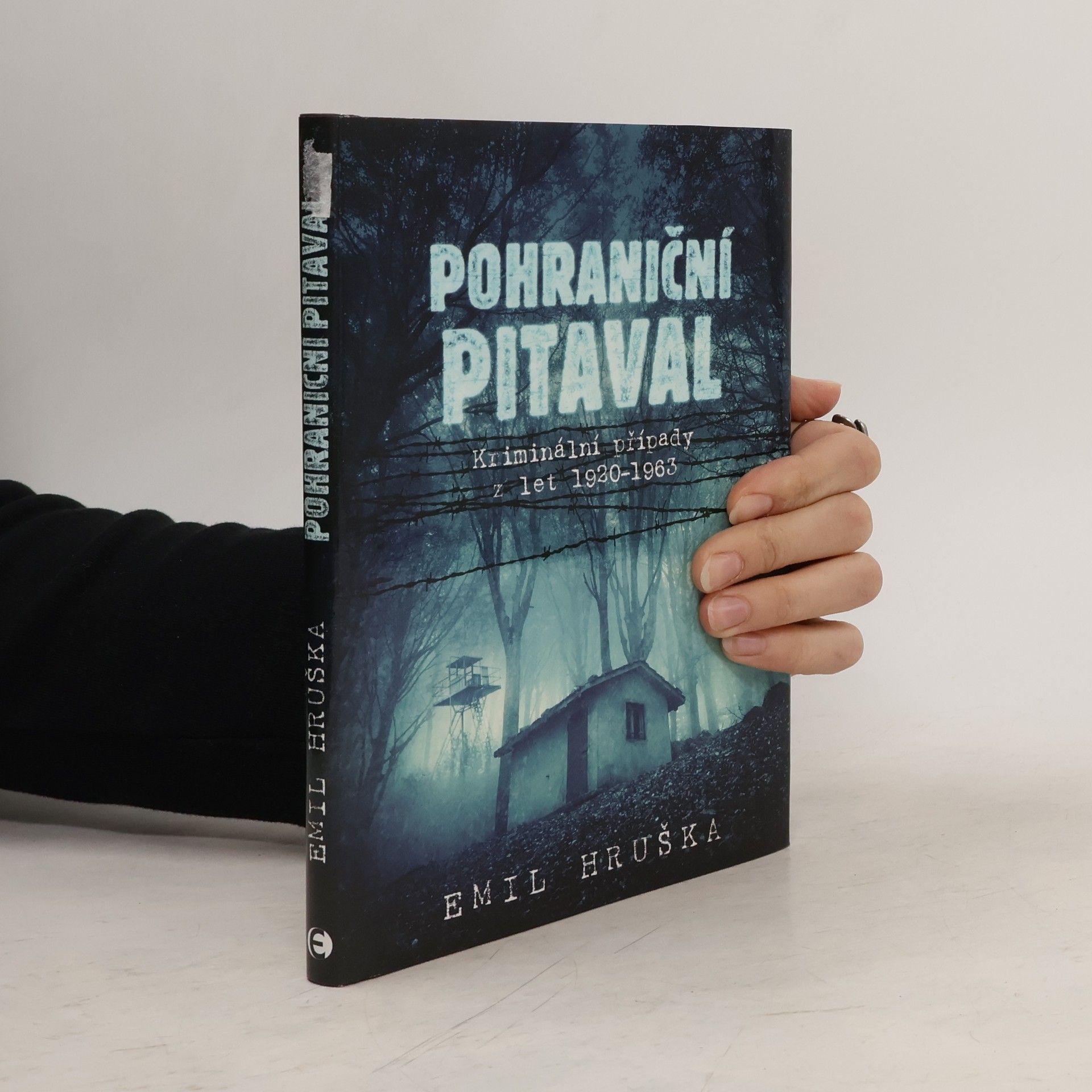 Emil Hruška Pohraniční pitaval - Kriminální případy z let 1920-1963