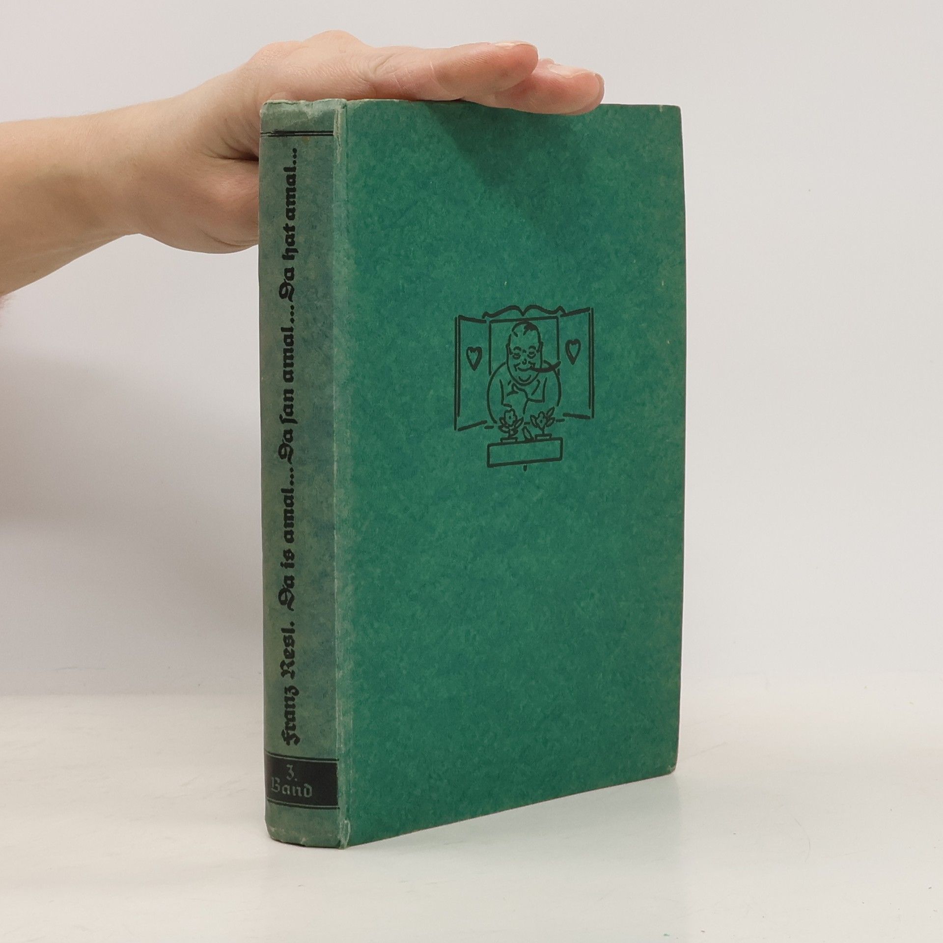 Franz Resl Da is amal... Da san amal... Da hat amal...Band 3