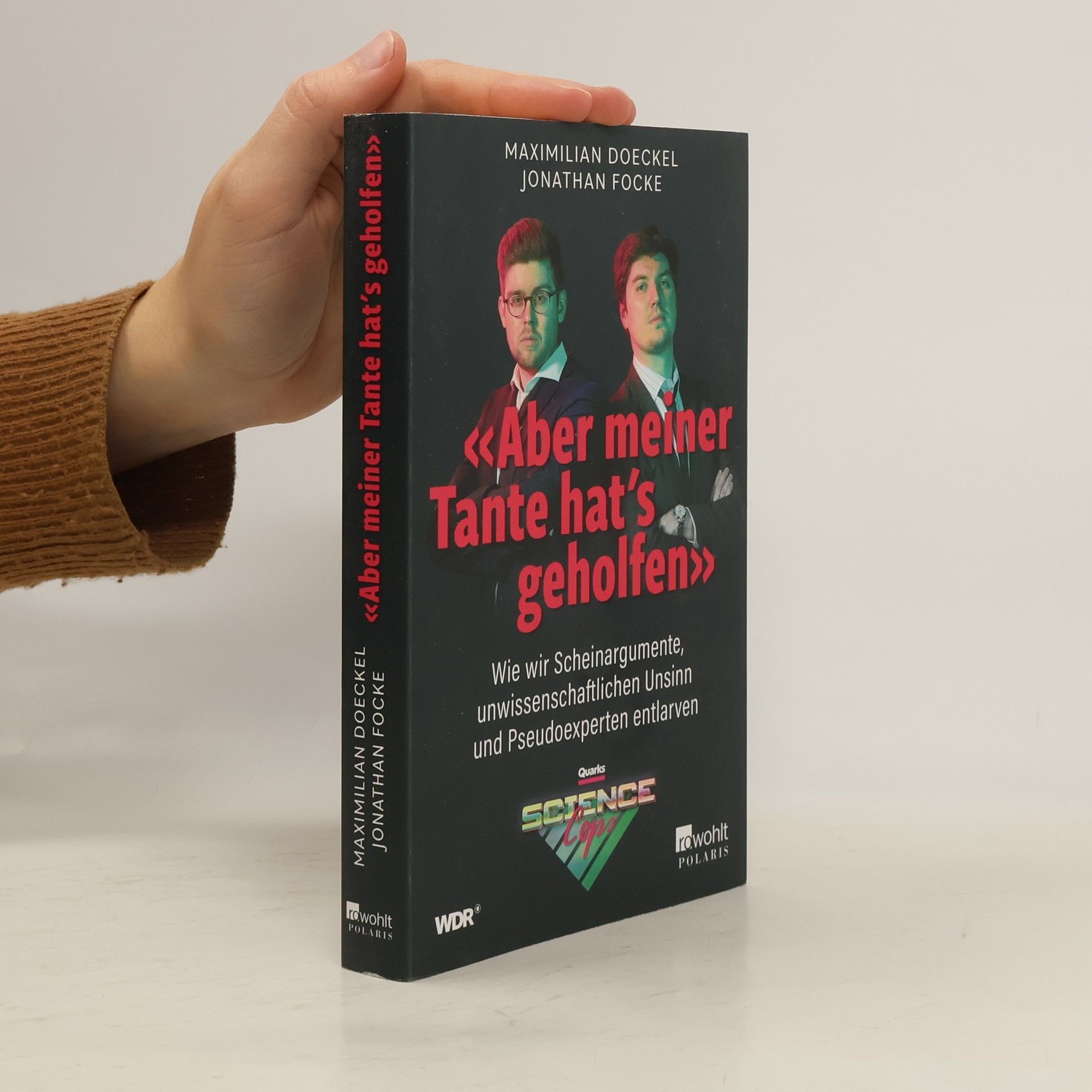 Maximilian Doeckel «Aber meiner Tante hat’s geholfen». Wie wir Scheinargumente, unwissenschaftlichen Unsinn und Pseudoexperten entlarven