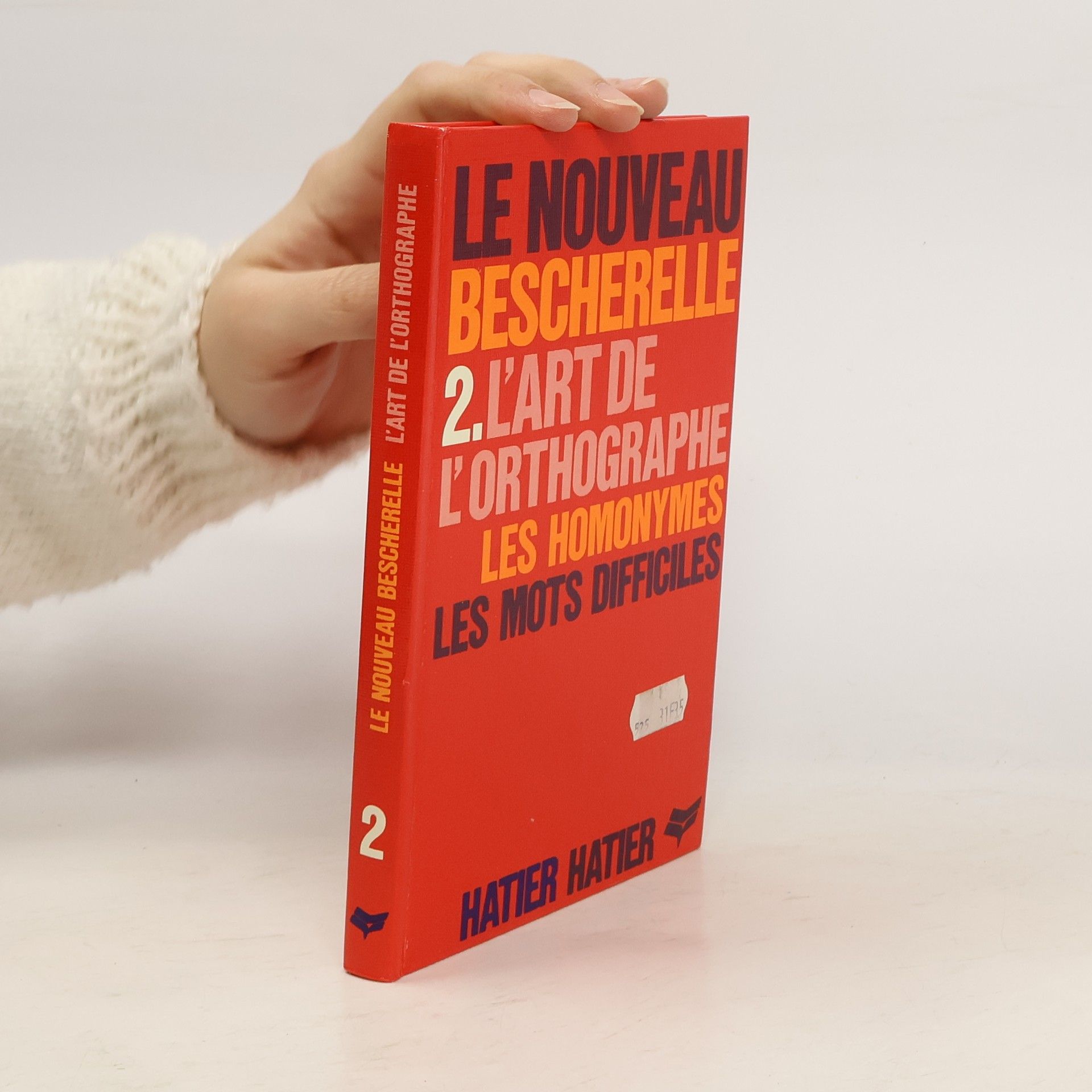 Jean-Pierre Jacques Le nouveau bescherelle. 2. l'art de l´orthographe les homonymes les mots difficiles