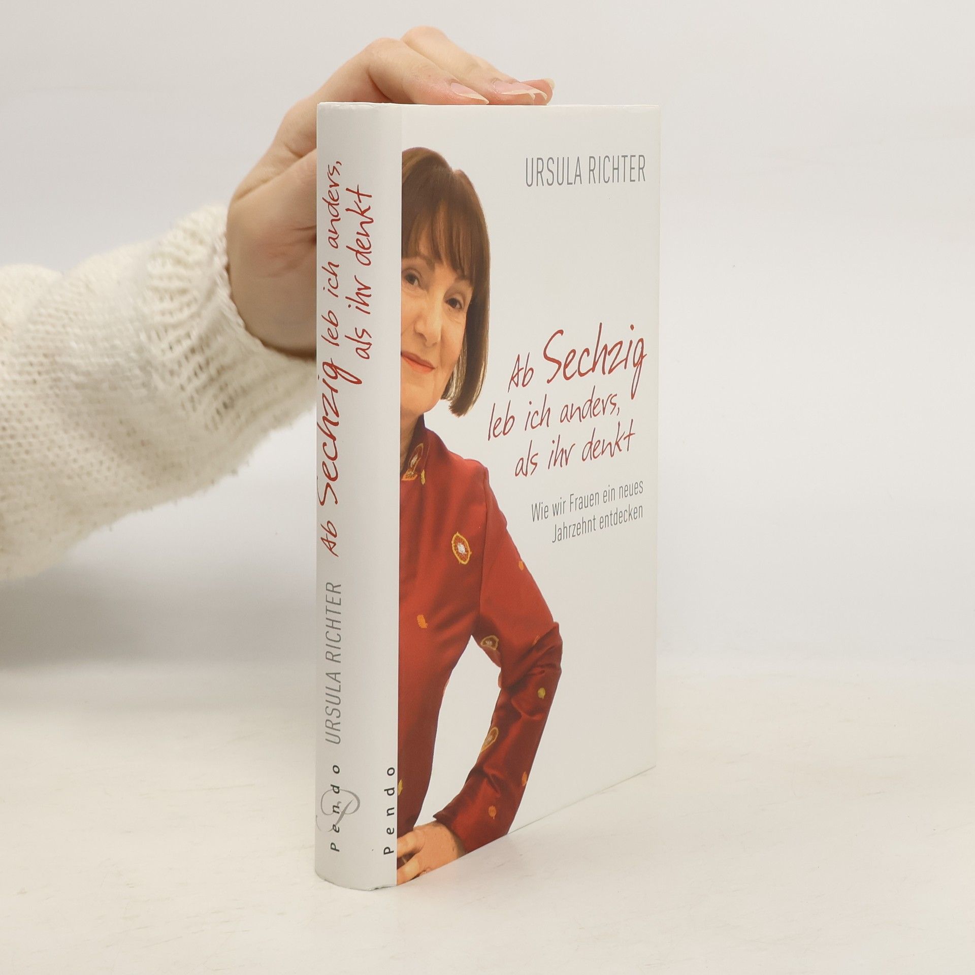 Ursula Richter Ab Sechzig leb ich anders, als ihr denkt