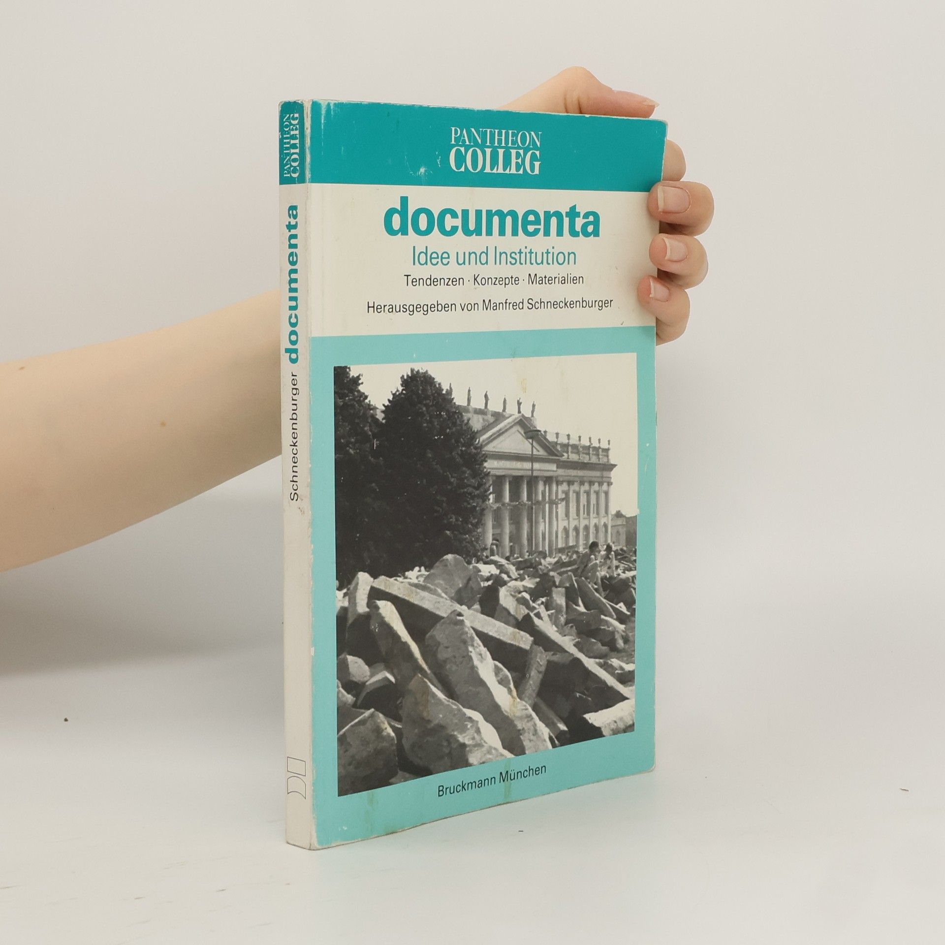 Manfred Schneckenburger Documenta - Idee und Institution