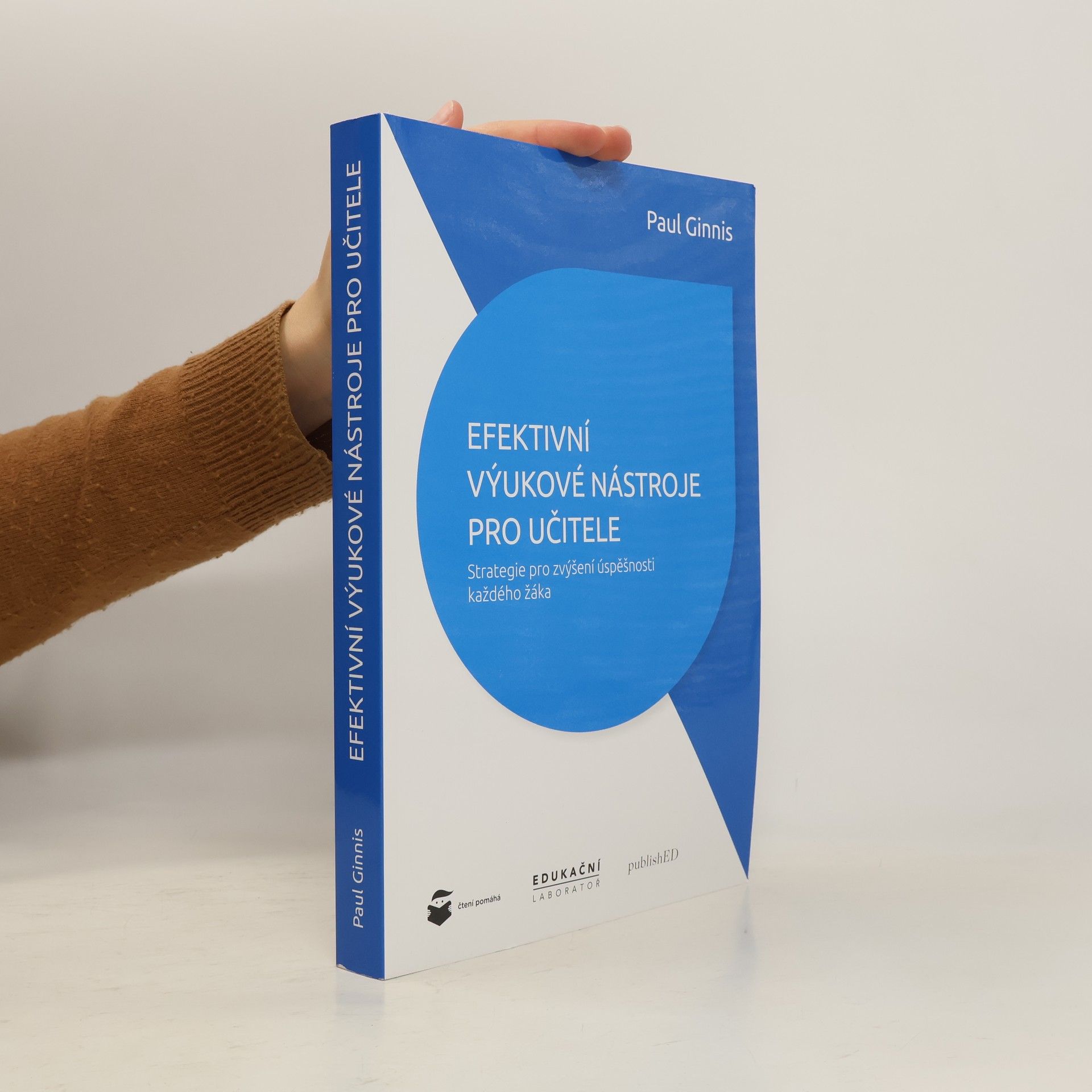 Paul Ginnis Efektivní výukové nástroje pro učitele. Strategie pro zvýšení úspěšnosti každého žáka