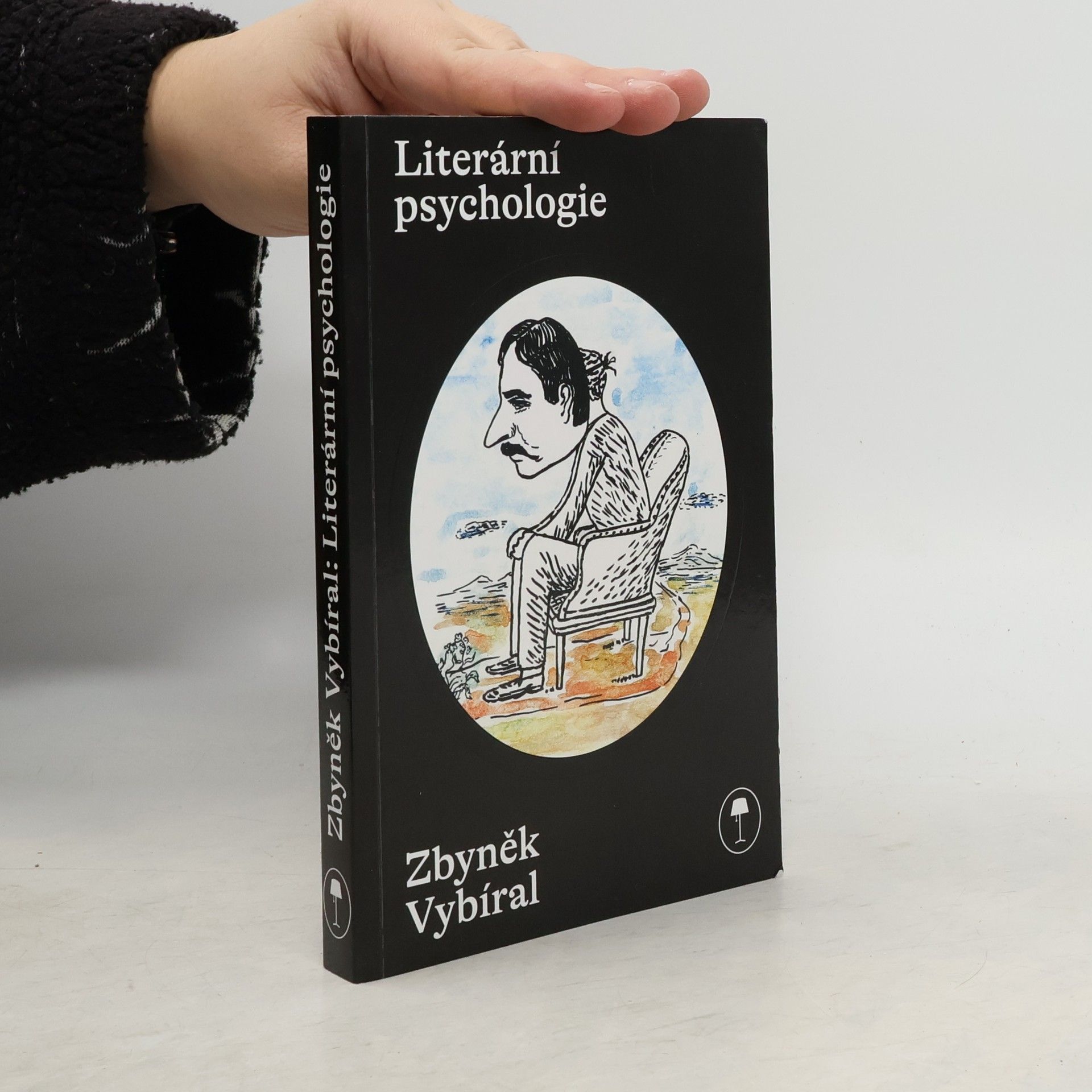Zbyněk Vybíral Literární psychologie : psychologie psaná spisovateli