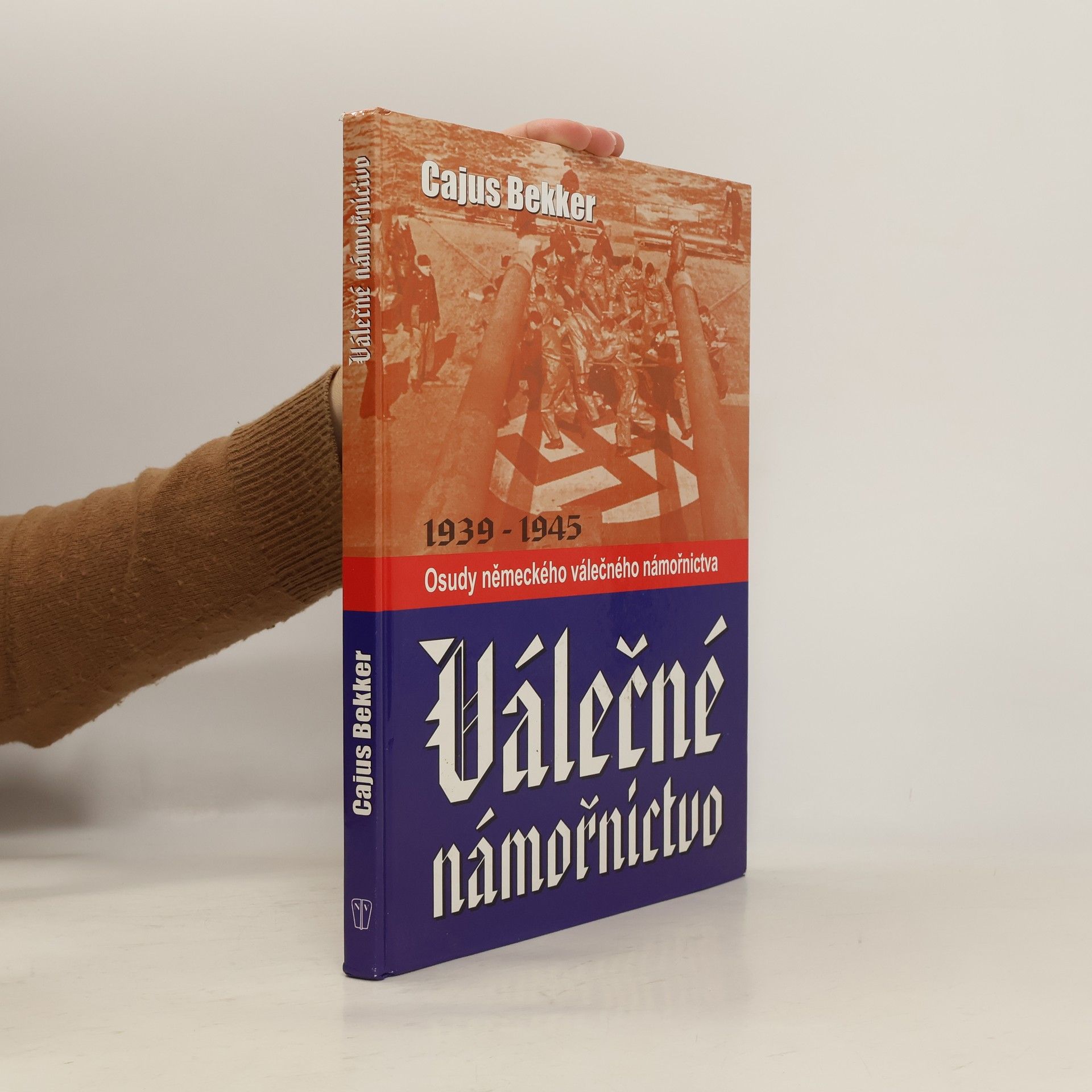 Cajus Bekker Válečné námořnictvo. Osudy německého válečného námořnictva 1939-1945