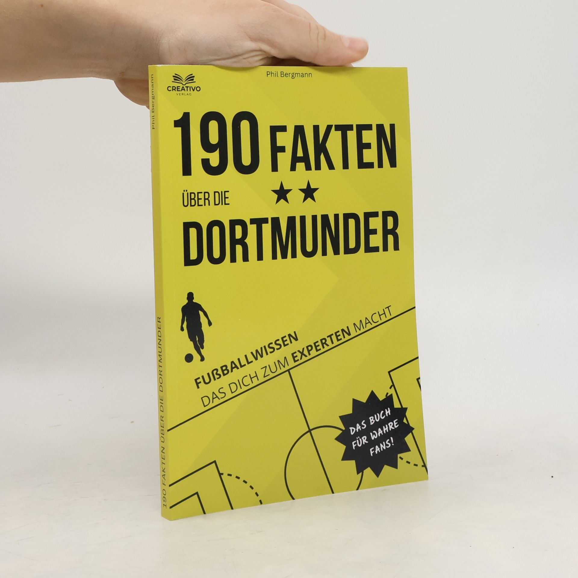 Phil Bergmann 190 Fakten über die Dortmunder: Fußballwissen das dich zum Experten macht - Das Buch für wahre Fans!