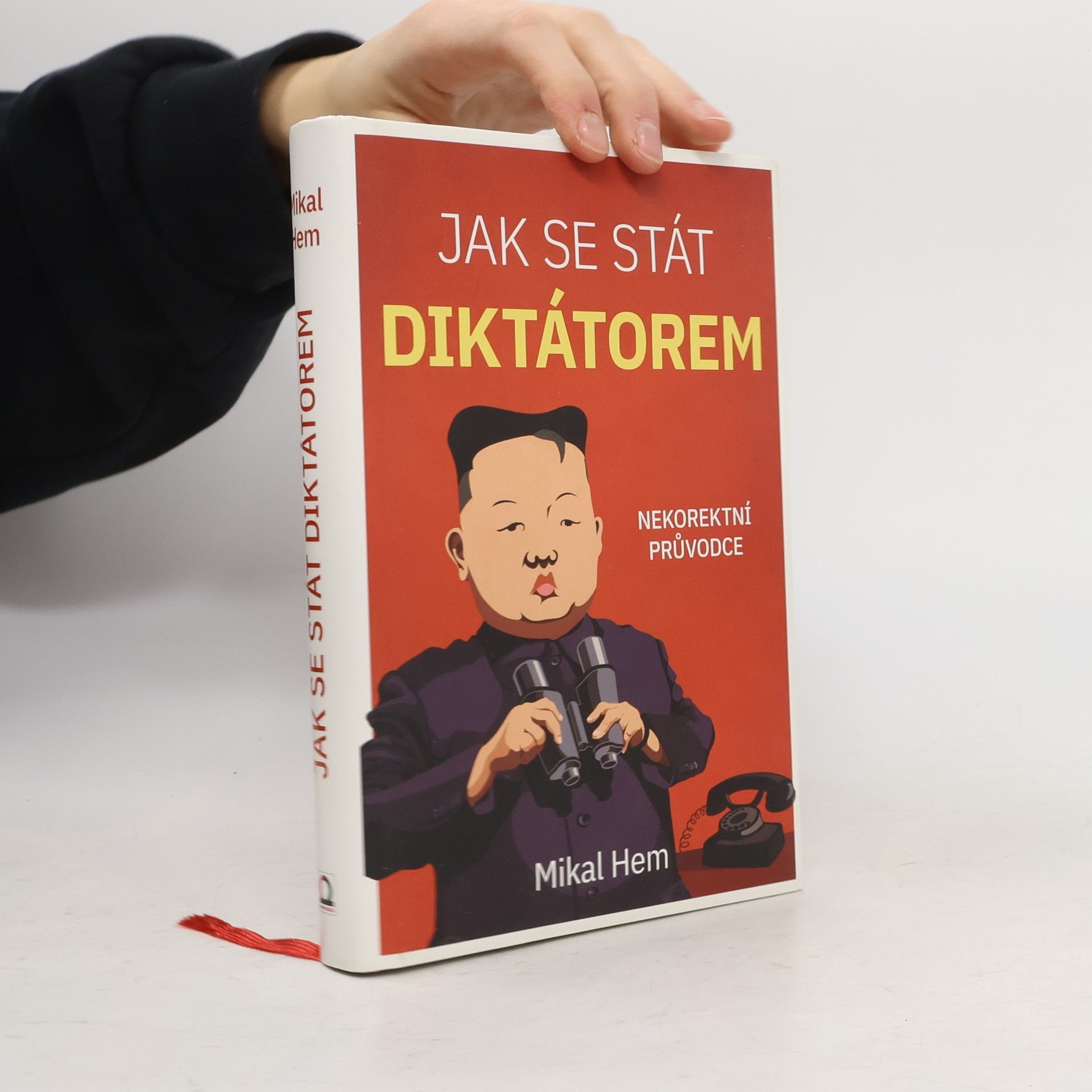 Mikal Hem Jak se stát diktátorem. Nekorektní průvodce