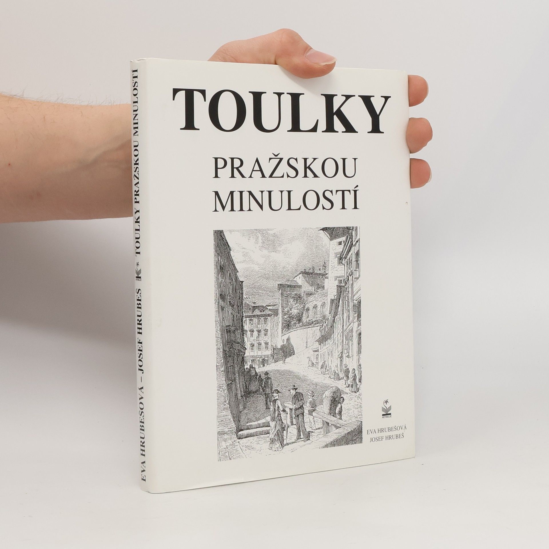 Hrubešová Eva Toulky pražskou minulostí