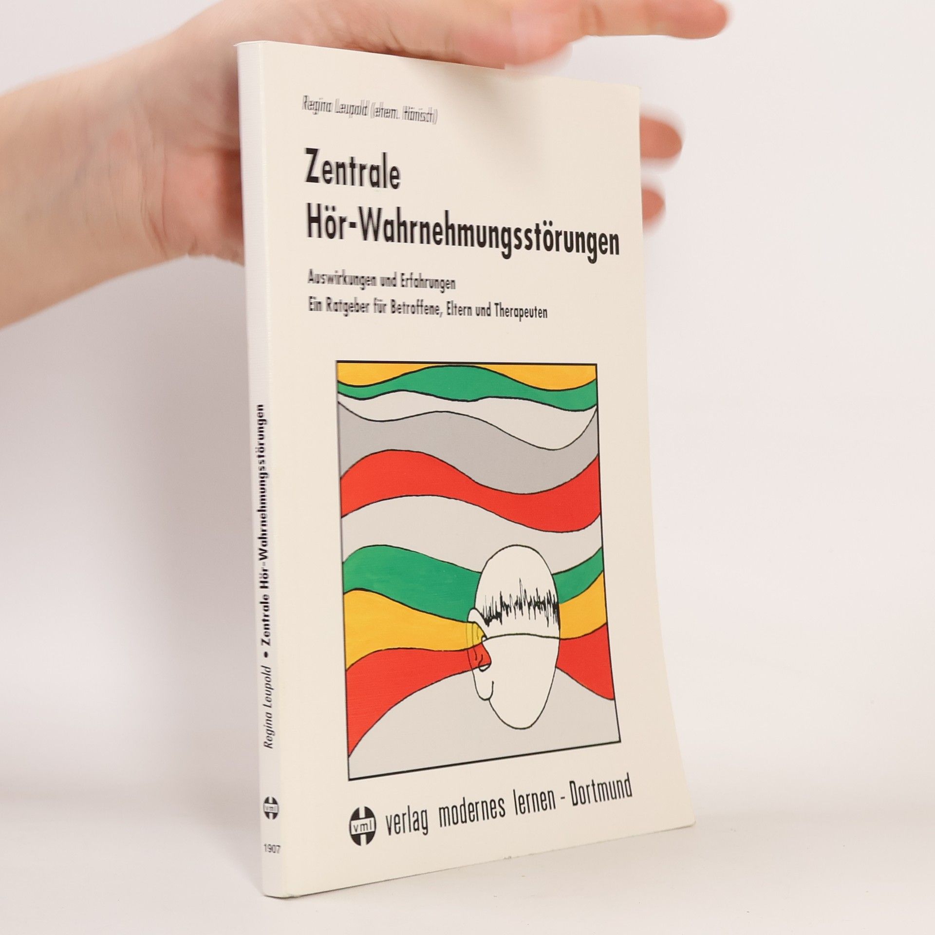 Regina Leupold Zentrale Hörwahrnehmungs- Störungen. Auswirkungen und Erfahrungen.