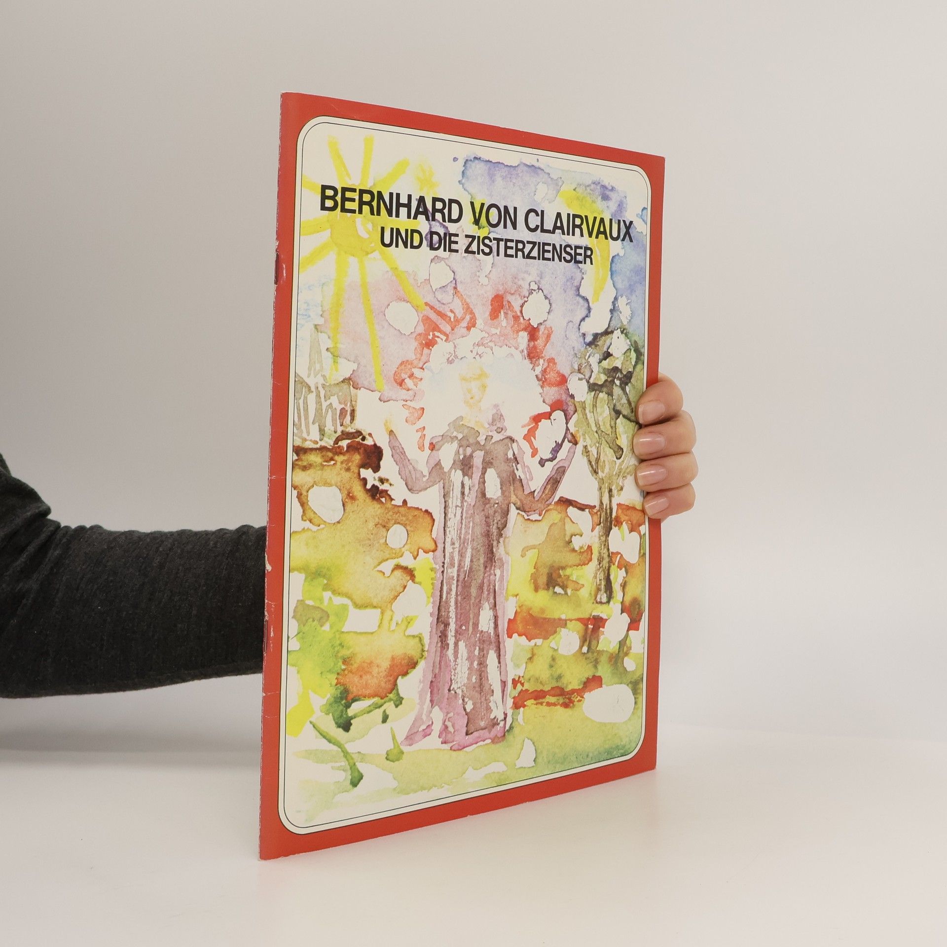 Various authors Bernhard von Clairvaux und die Zisterzienser