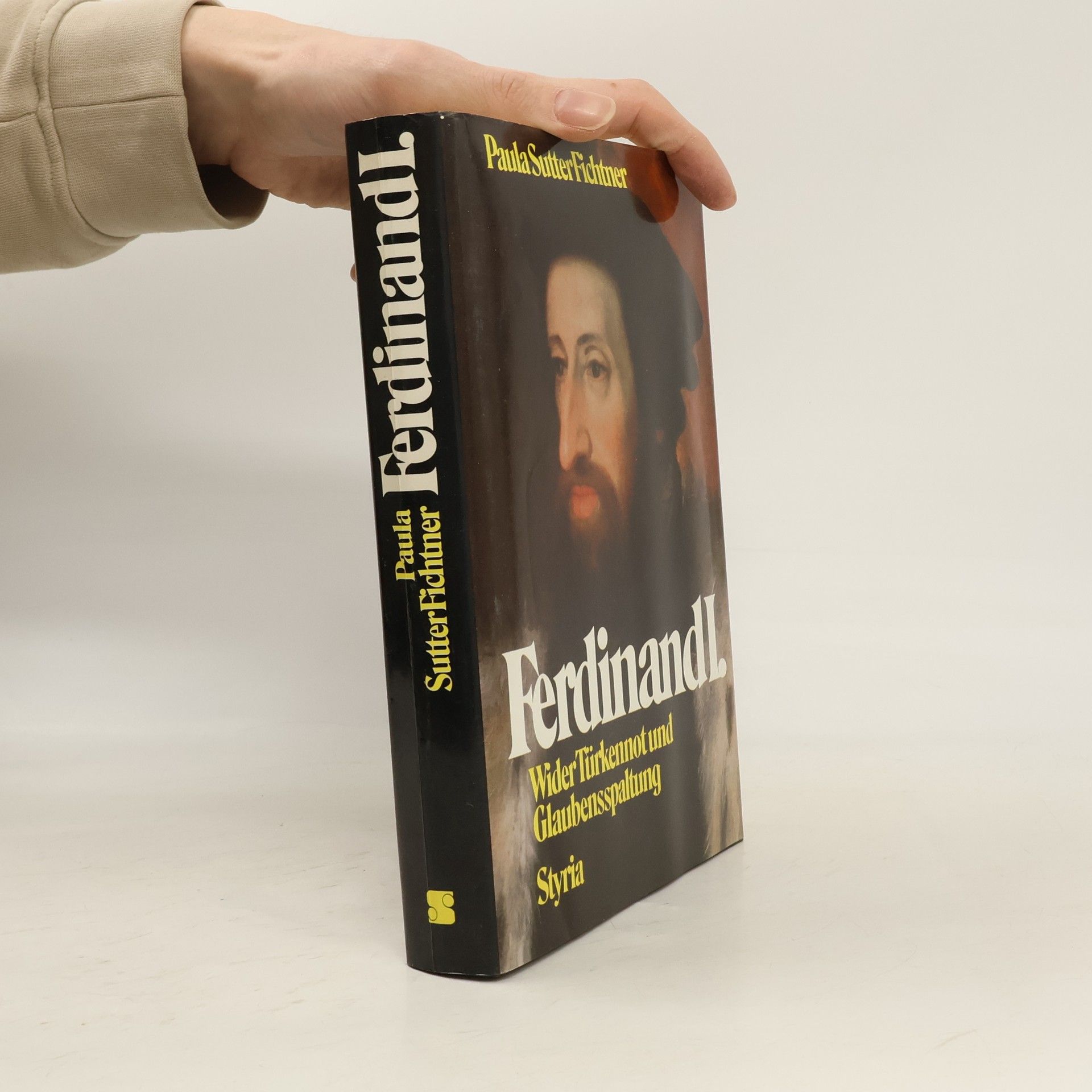 Paula StutterFichtner Ferdinand I.: Wider Türkennot und Glaubensspaltung