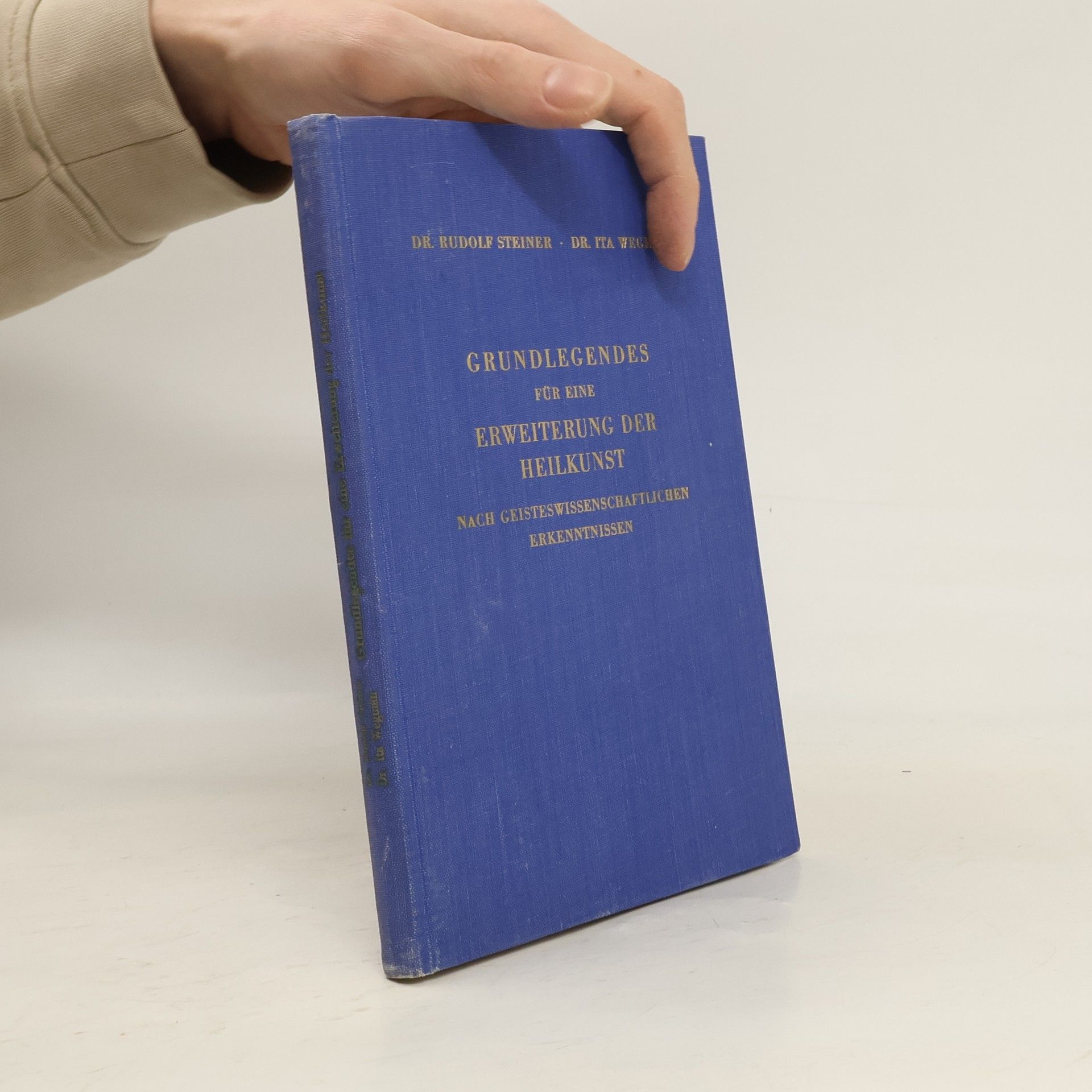 Rudolf Steiner Grundlegendes für eine Erweiterung der Heilkunst nach geisteswissenschaftlichen Erkenntnissen