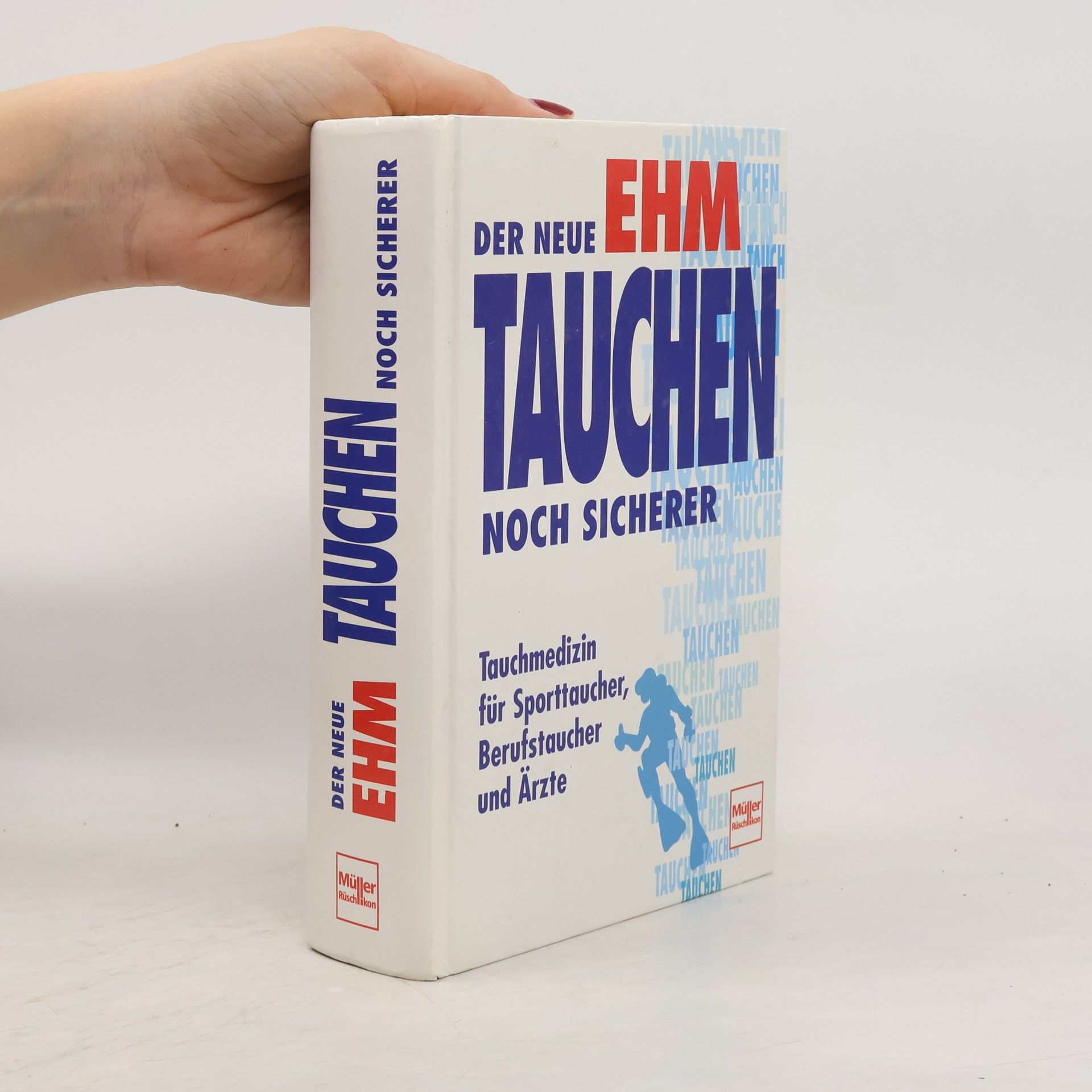 Oskar F. Ehm Der neue Ehm. Tauchen noch sicherer. Tauchmedizin für Sporttaucher, Berufstaucher und Ärzte