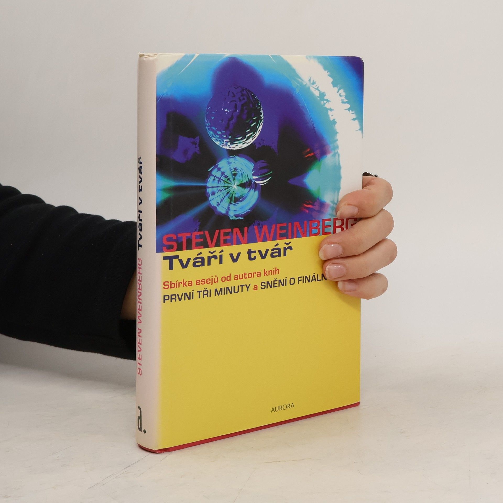 Steven Weinberg Tváří v tvář : věda a její intelektuální protivníci