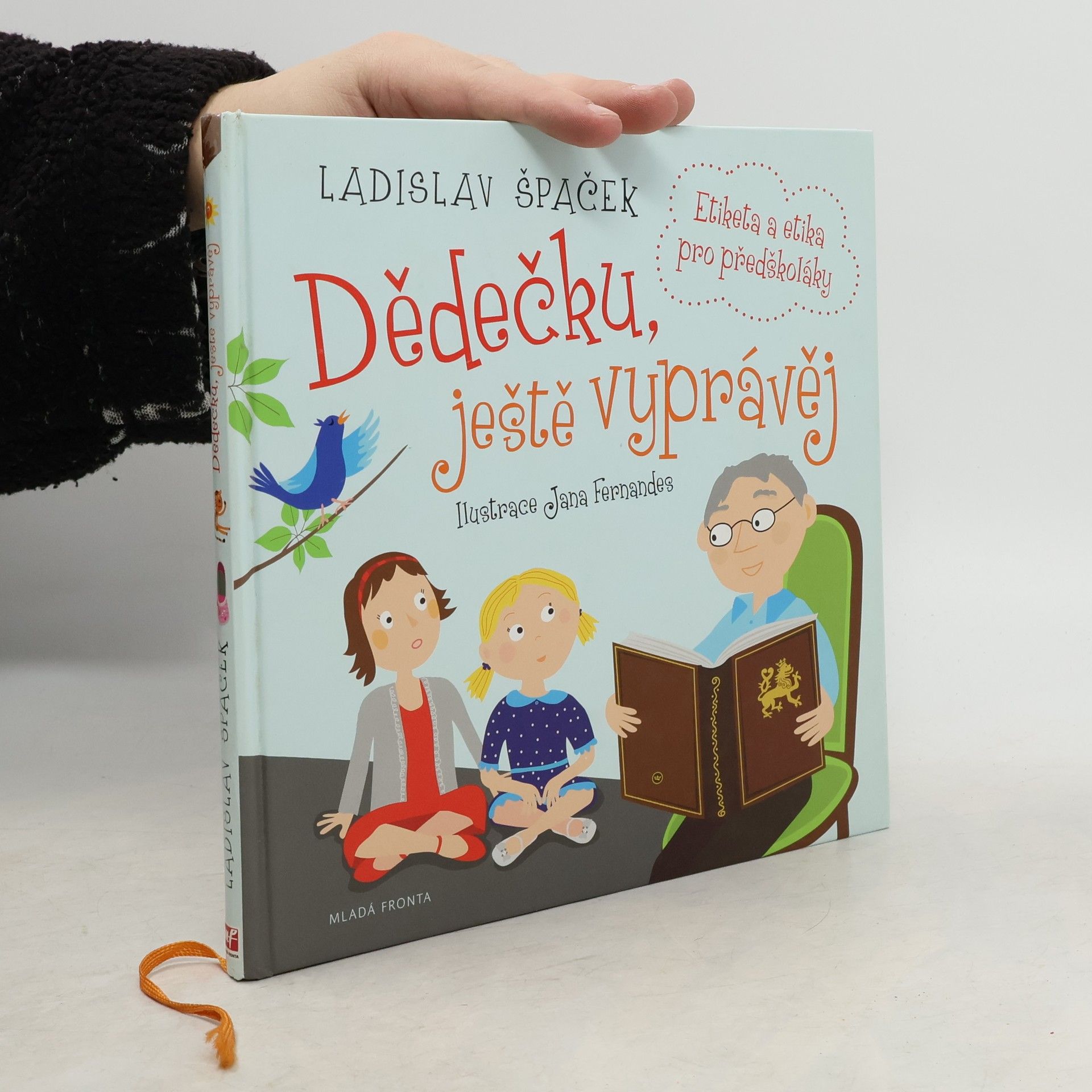 Ladislav Špaček Dědečku, ještě vyprávěj: Etiketa a etika pro předškoláky