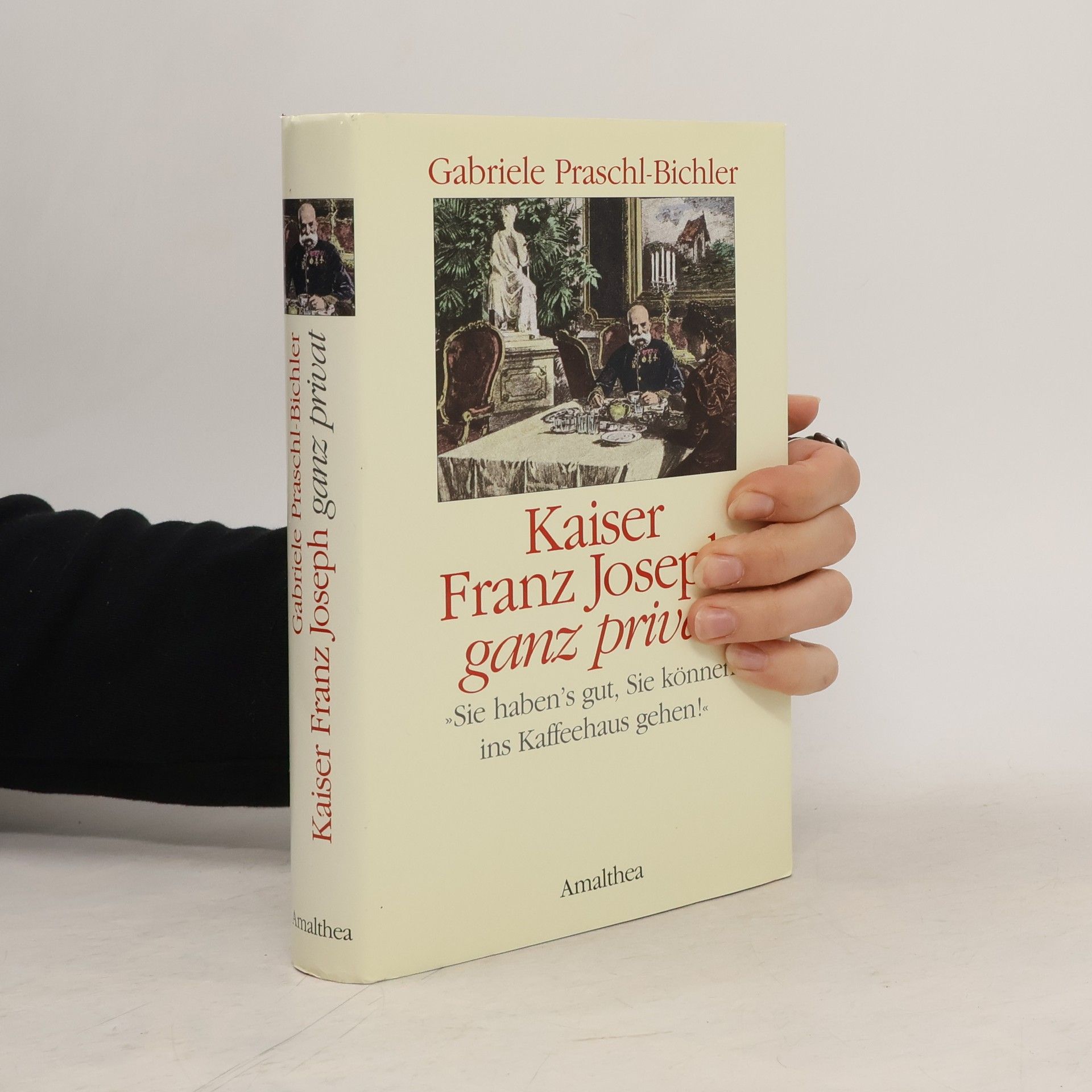 Kaiser Franz Josef ganz privat