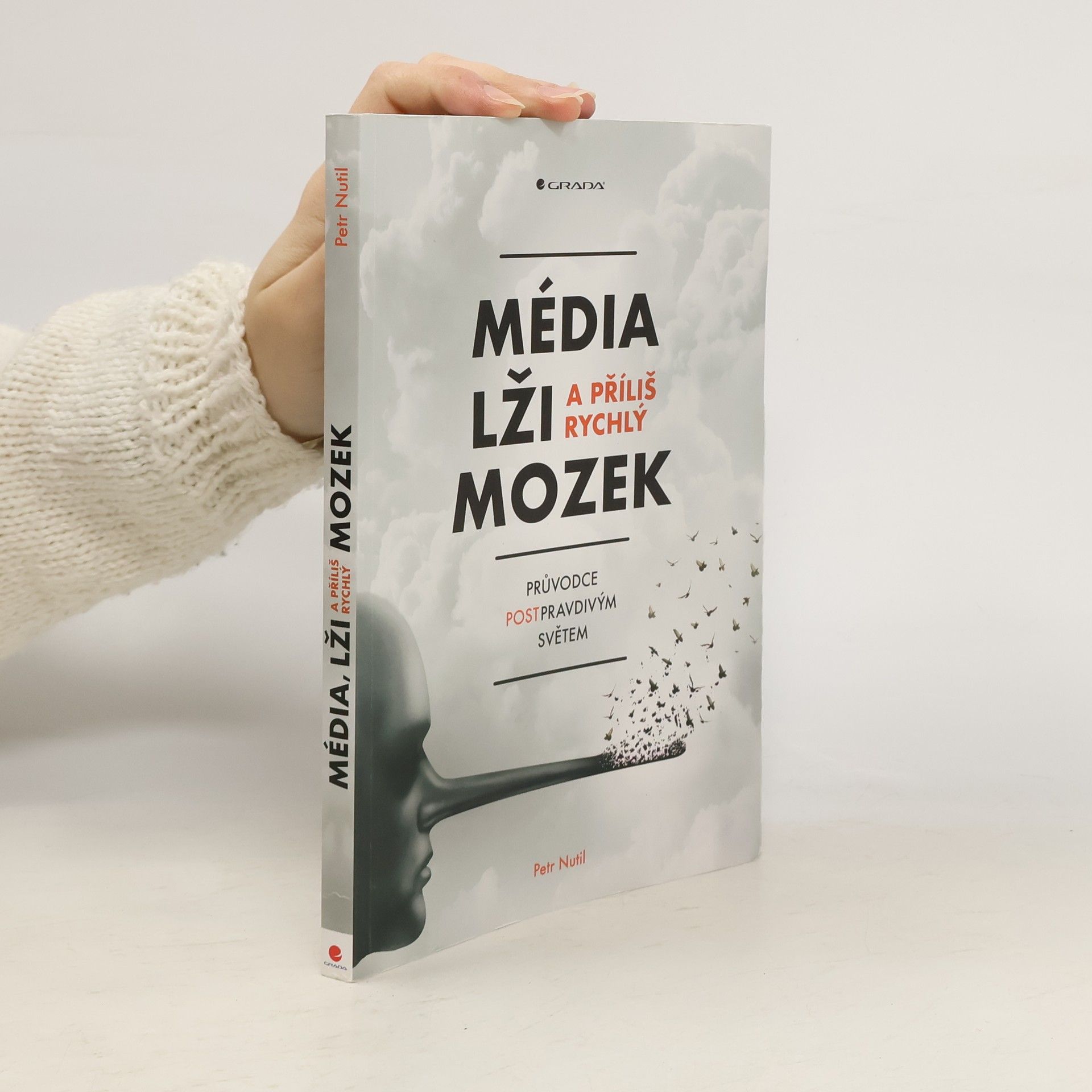 Petr Nutil Média, lži a příliš rychlý mozek