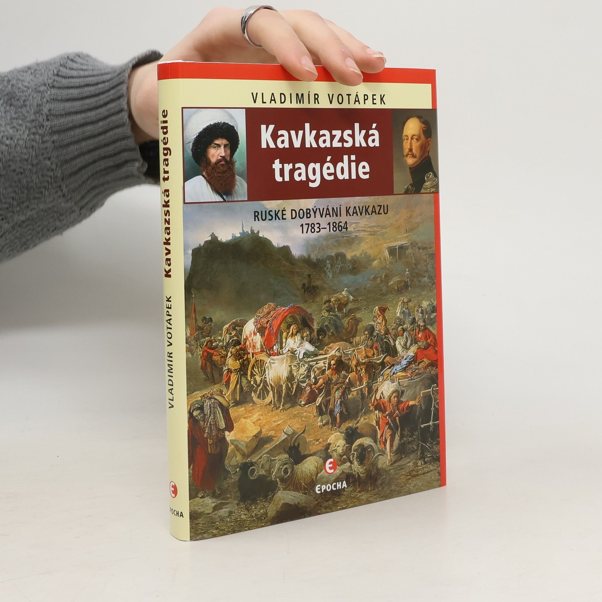 Vladimír Votápek Kavkazská tragédie: Ruské dobývání Kavkazu v letech 1783–1864