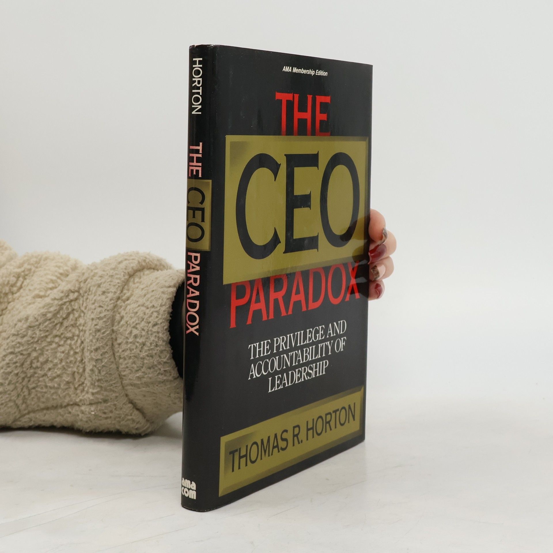 Thomas R. Horton The CEO Paradox