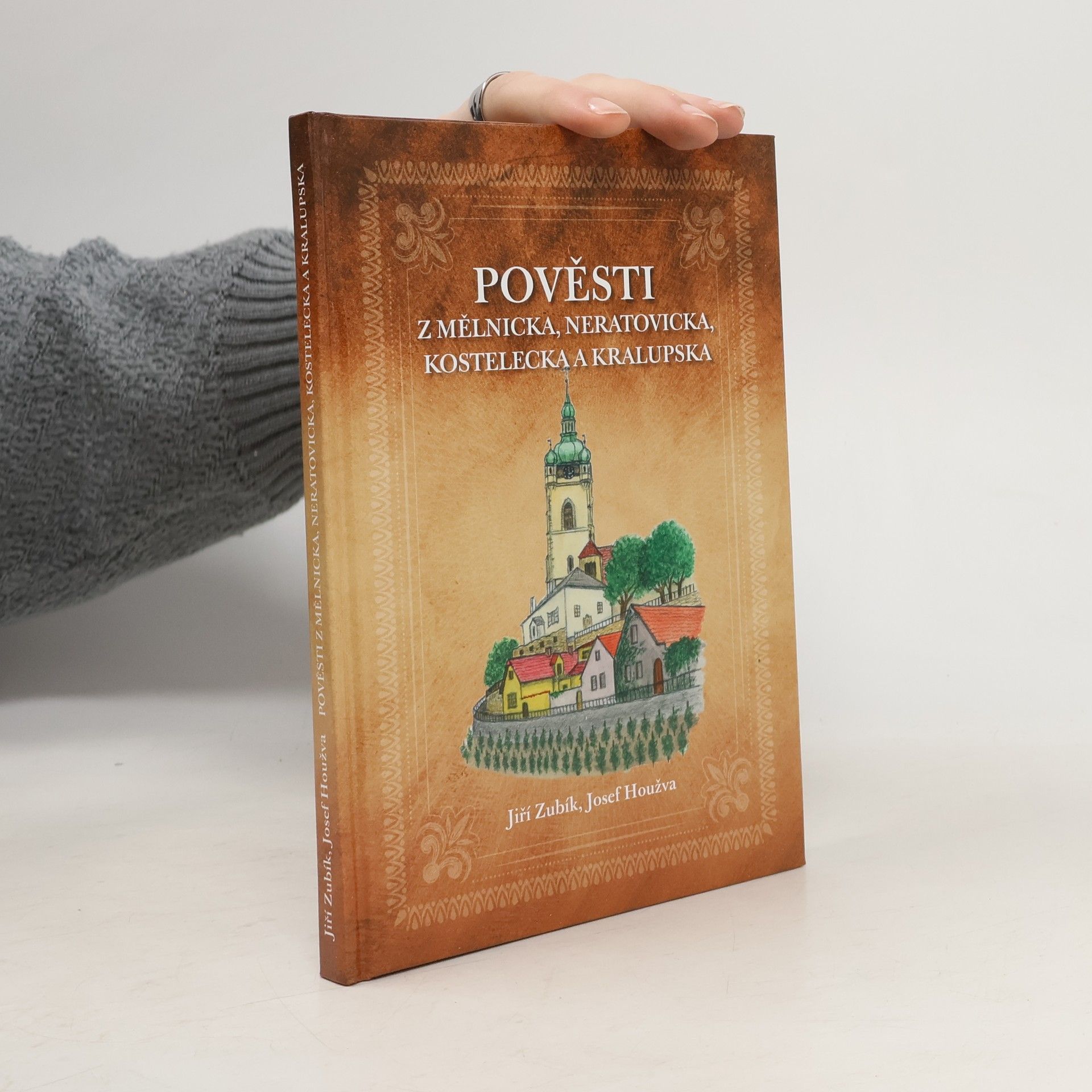 Josef Houžva Pověsti z Mělnicka, Neratovicka, Kostelecka a Kralupska