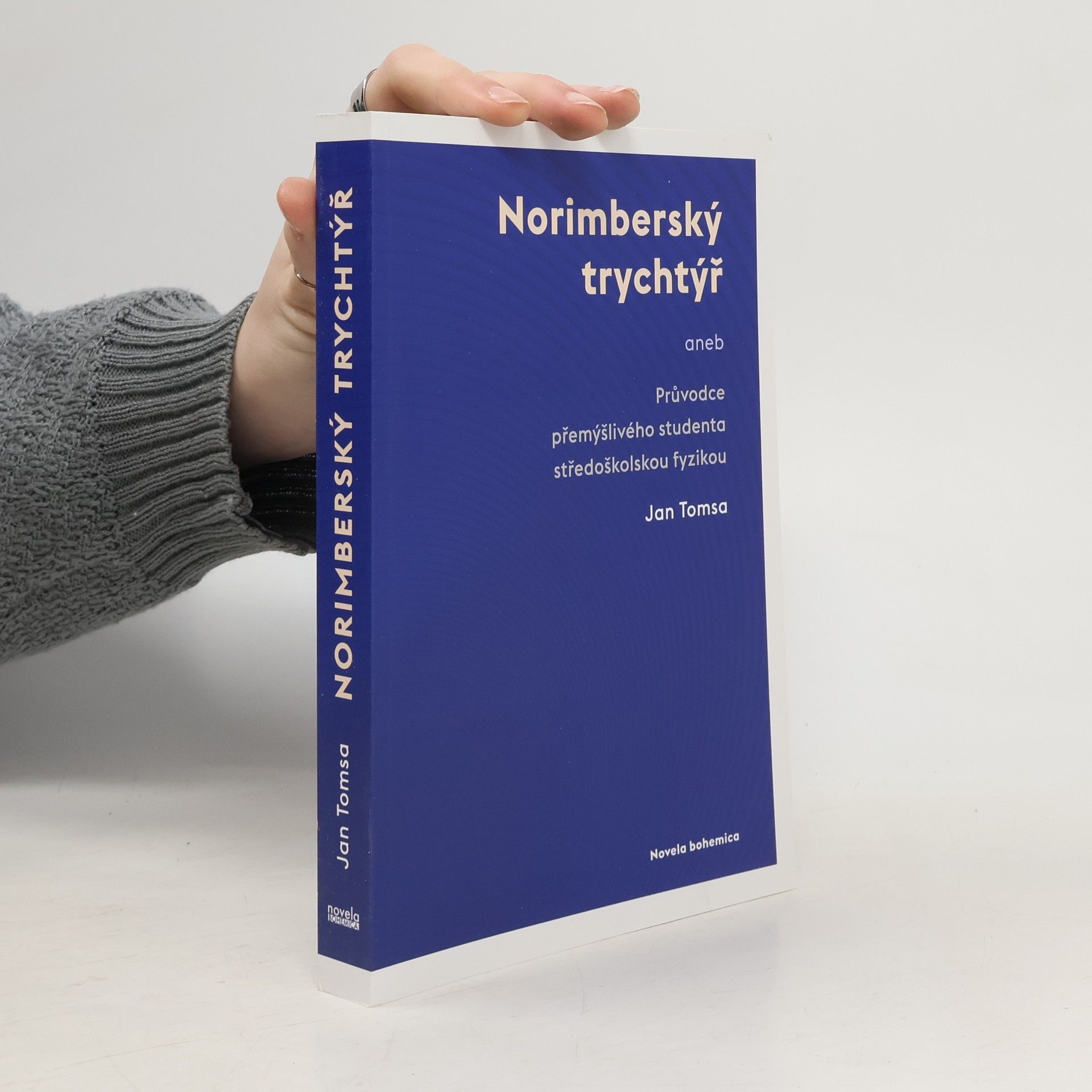 Jan Tomsa Norimberský trychtýř, aneb, Průvodce přemýšlivého studenta středoškolskou fyzikou