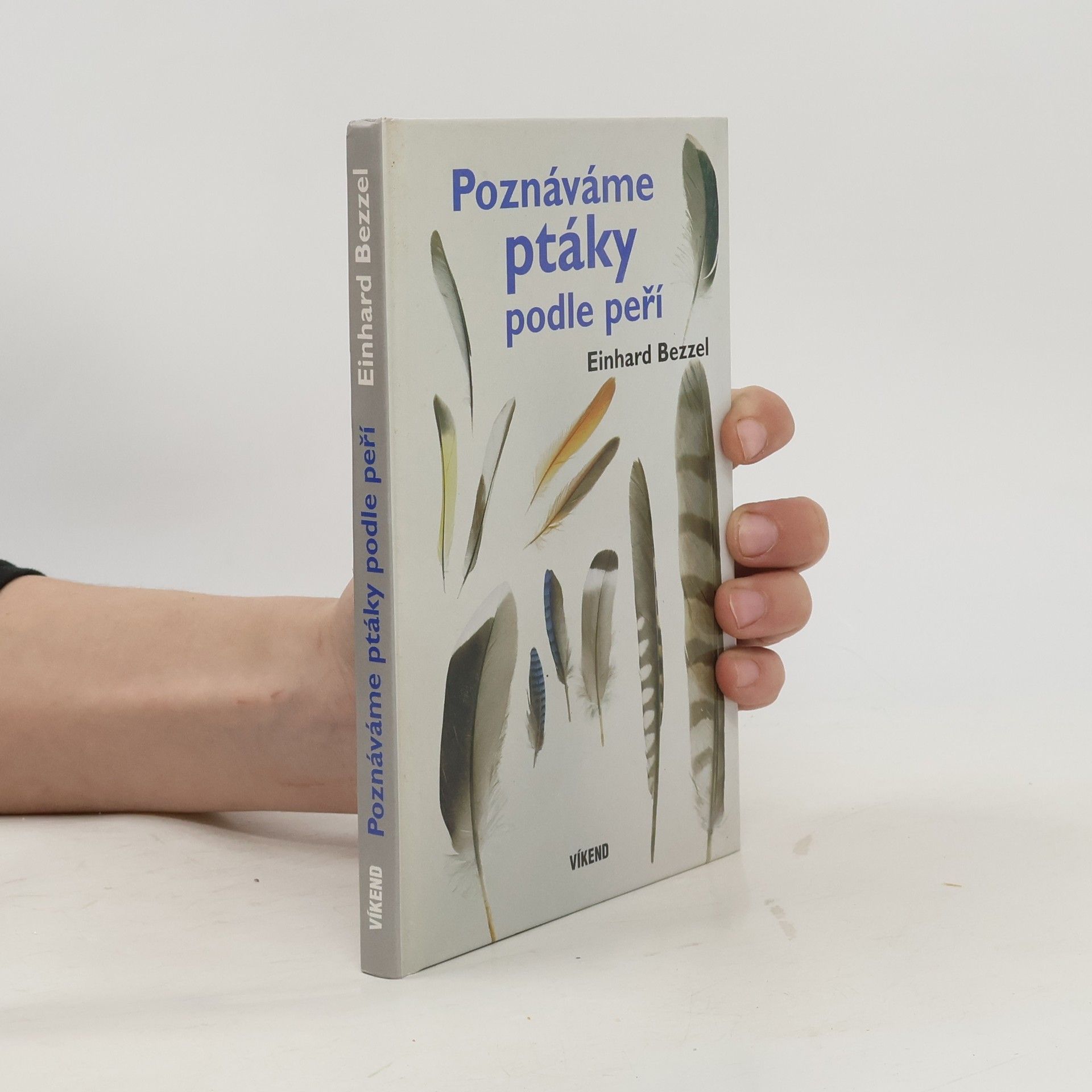 Einhard Bezzel Poznáváme ptáky podle peří
