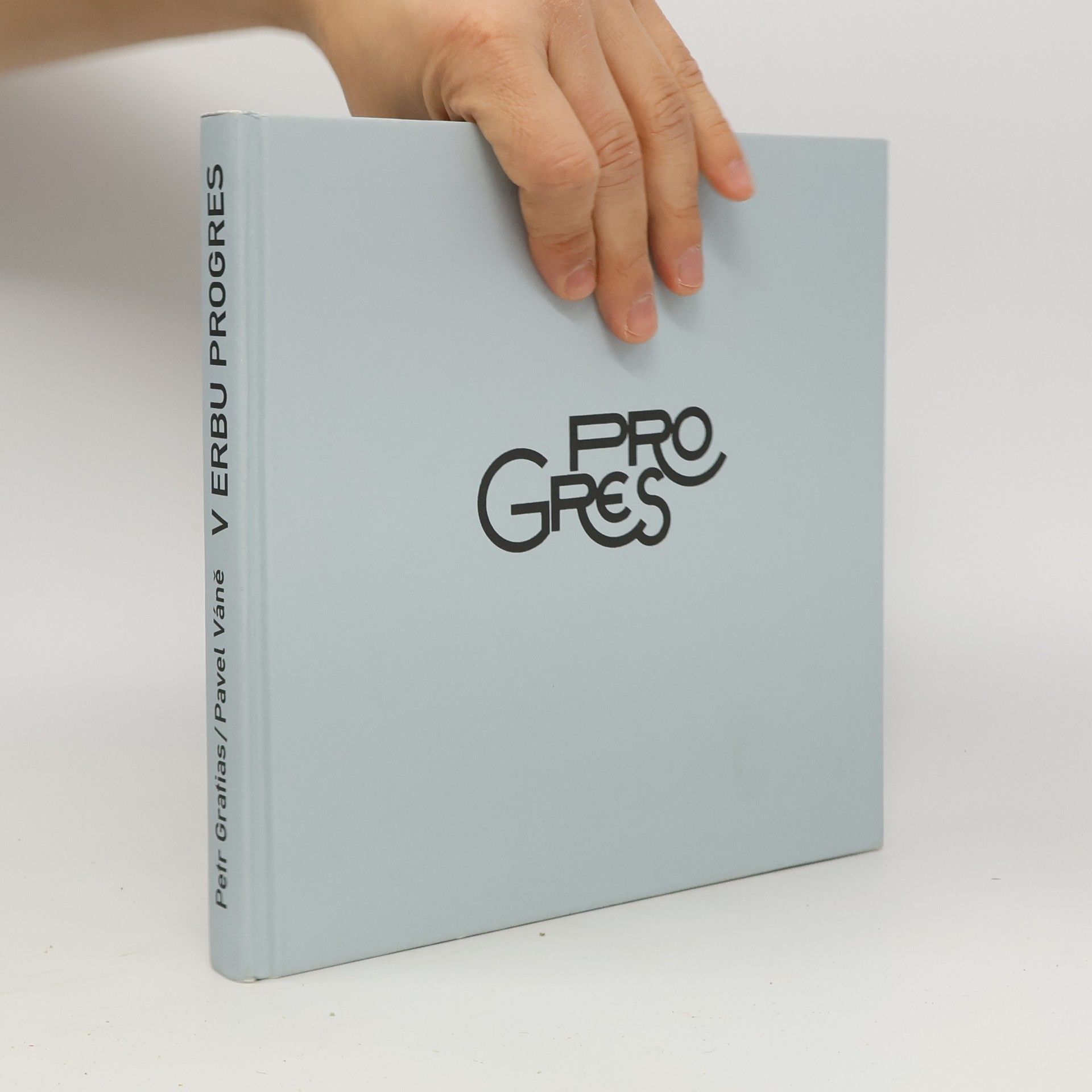 Petr Gratias V erbu Progres : kompletní historie legendární artrockové kapely