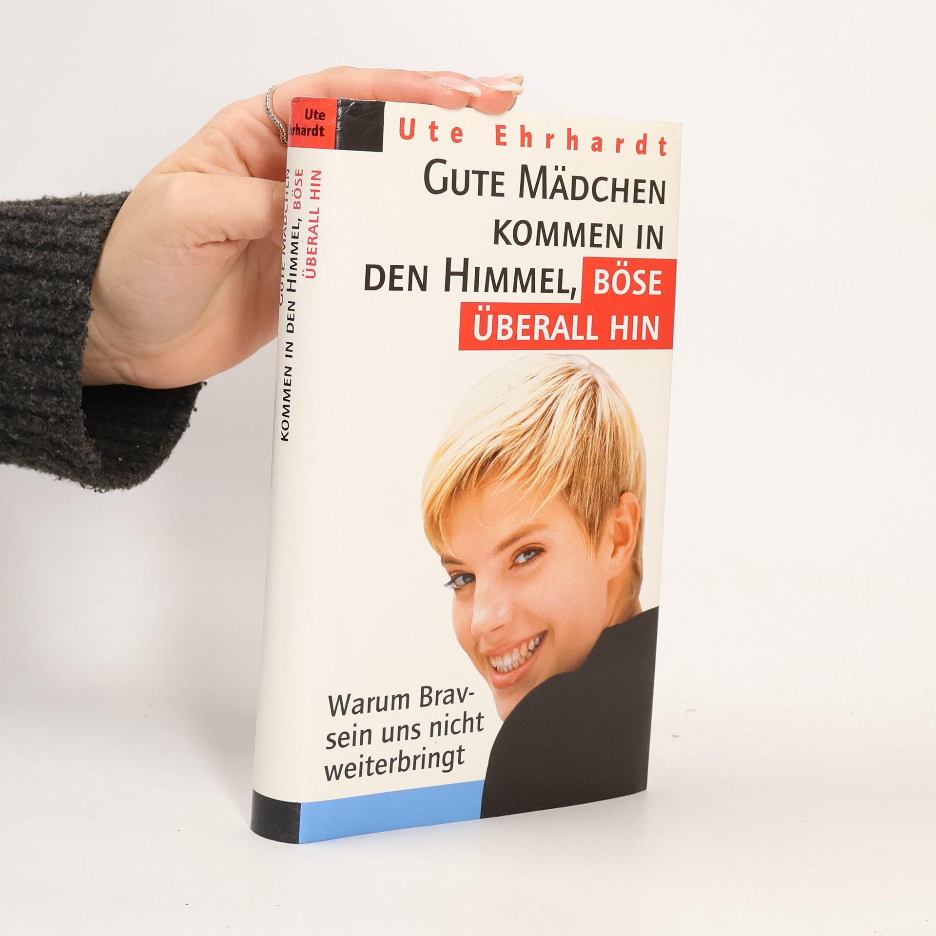 Ute Ehrhardt Gute Mädchen kommen in den Himmel, böse überall hin
