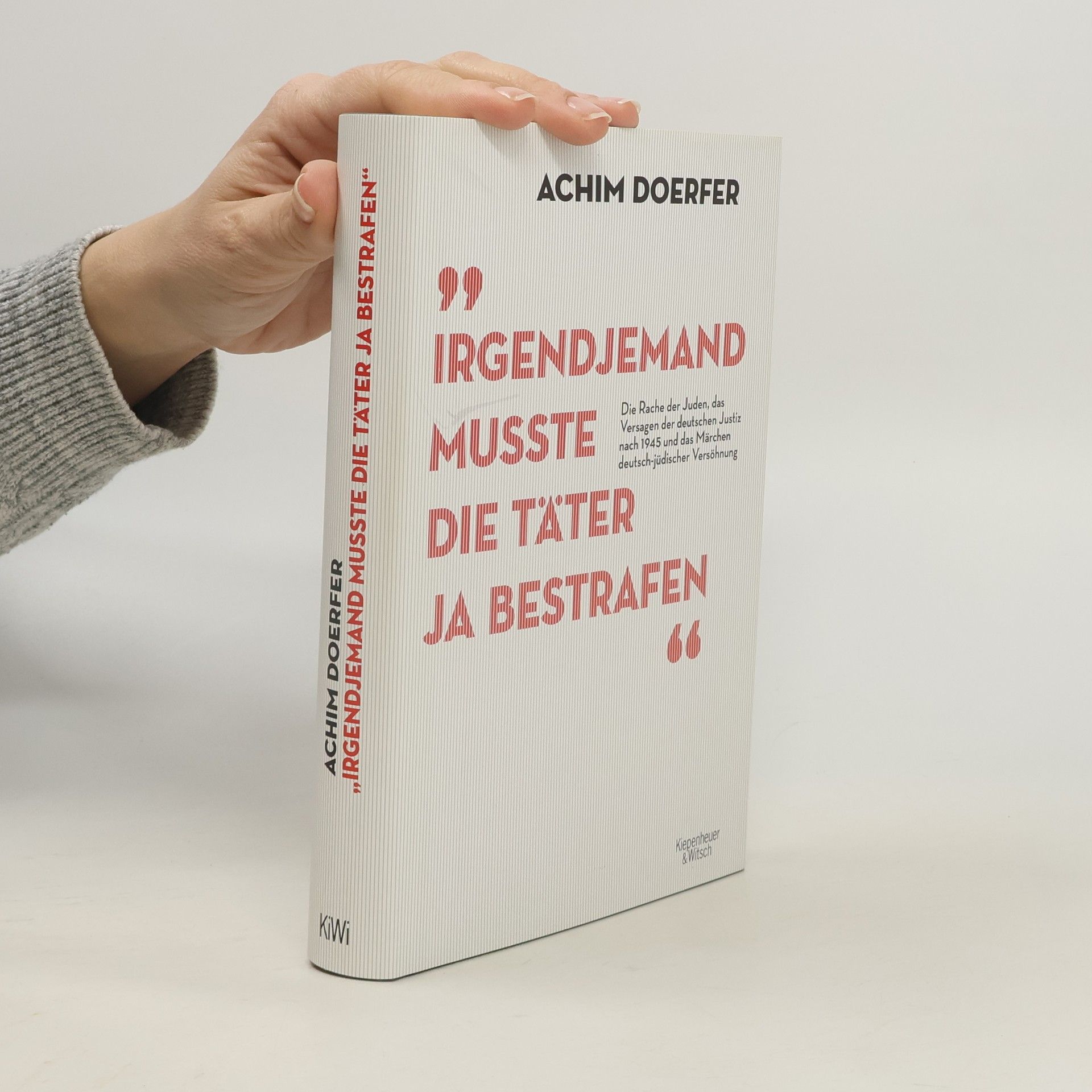 Achim Doerfer Irgendjemand musste die Täter ja bestrafen