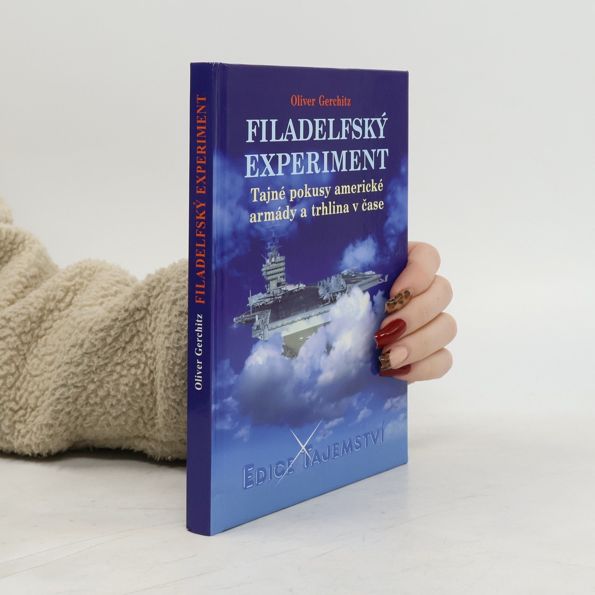 Oliver Gerschitz Filadelfský experiment. Tajné pokusy americké armády a trhlina v čase