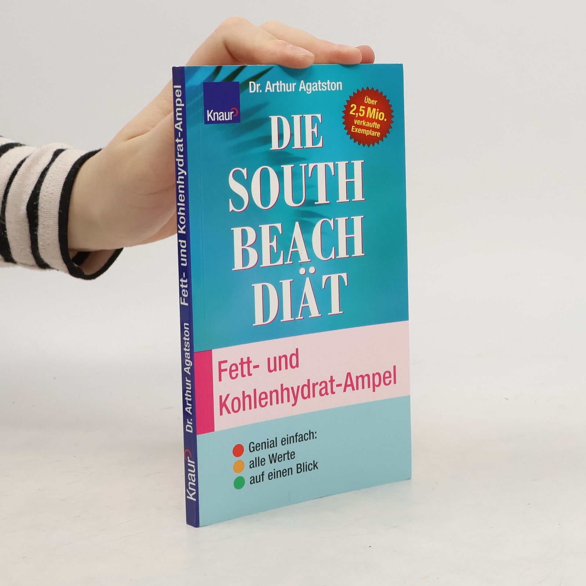 Arthur Agatston Die South-Beach-Diät - Fett- und Kohlenhydrat-Ampel