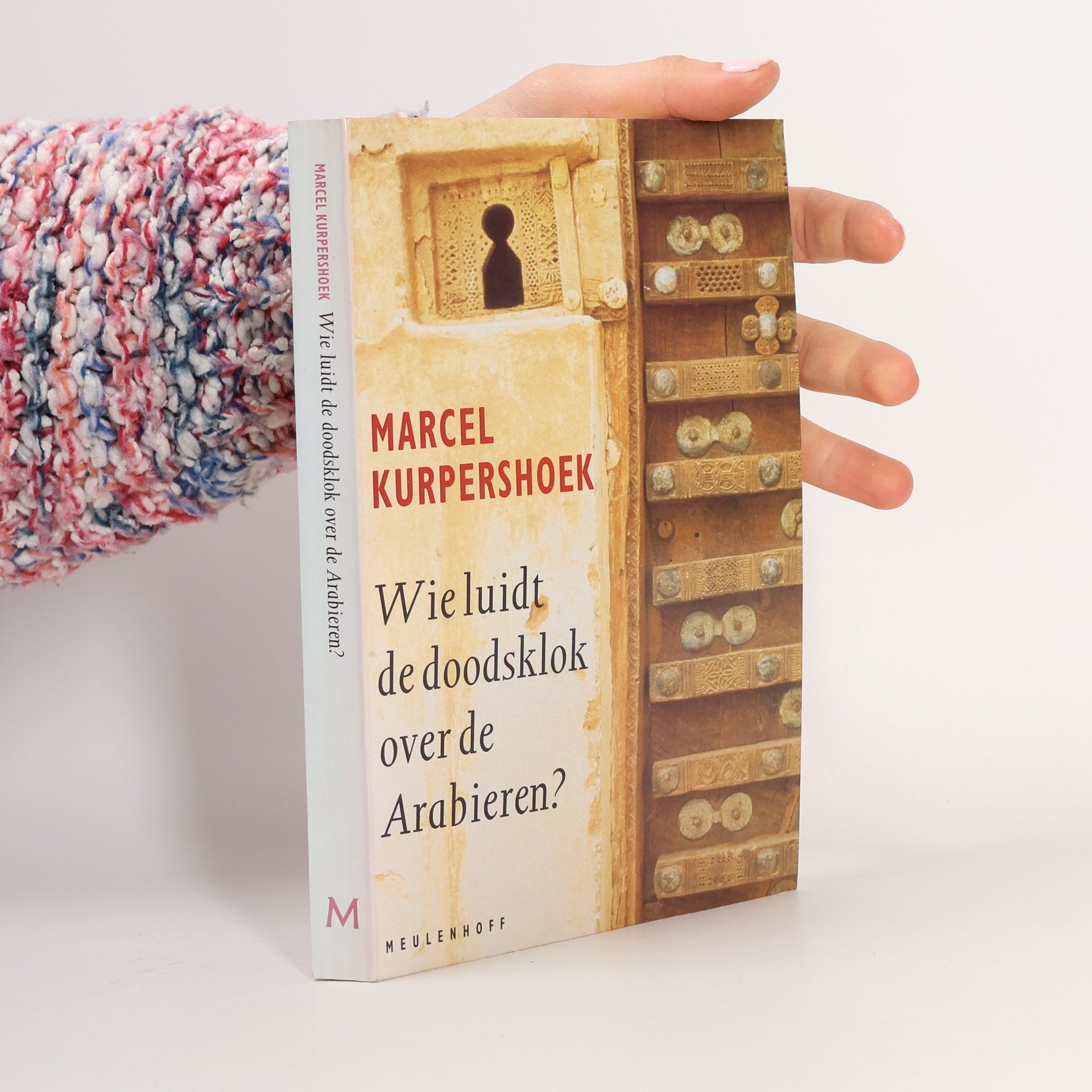 Marcel Kurpershoek Wie luidt de doodsklok over de Arabieren?