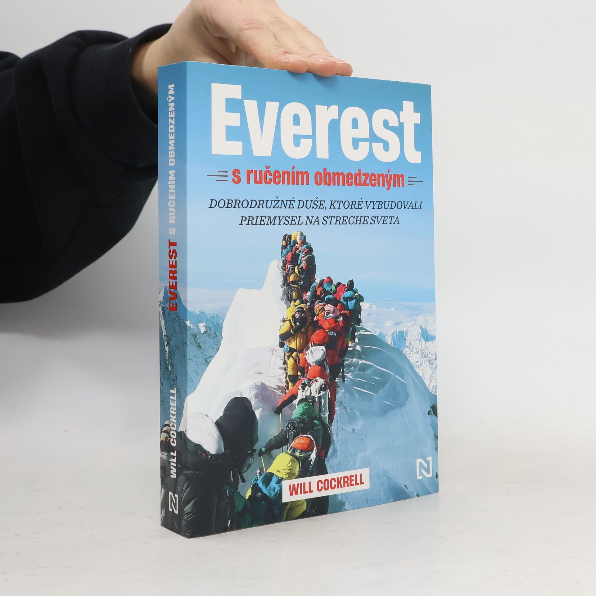 Everest s ručením obmedzeným: Dobrodružné duše, ktoré vybudovali priemysel na streche sveta