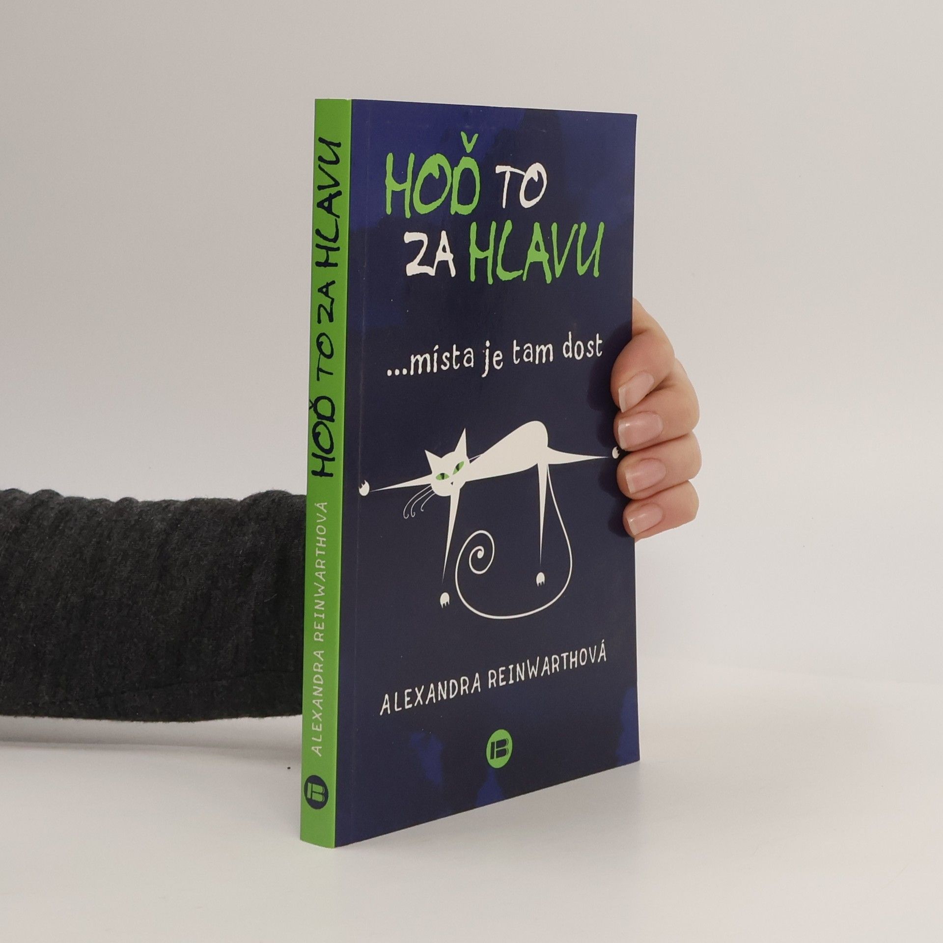 Alexandra Reinwarth Hoď to za hlavu ...místa je tam dost