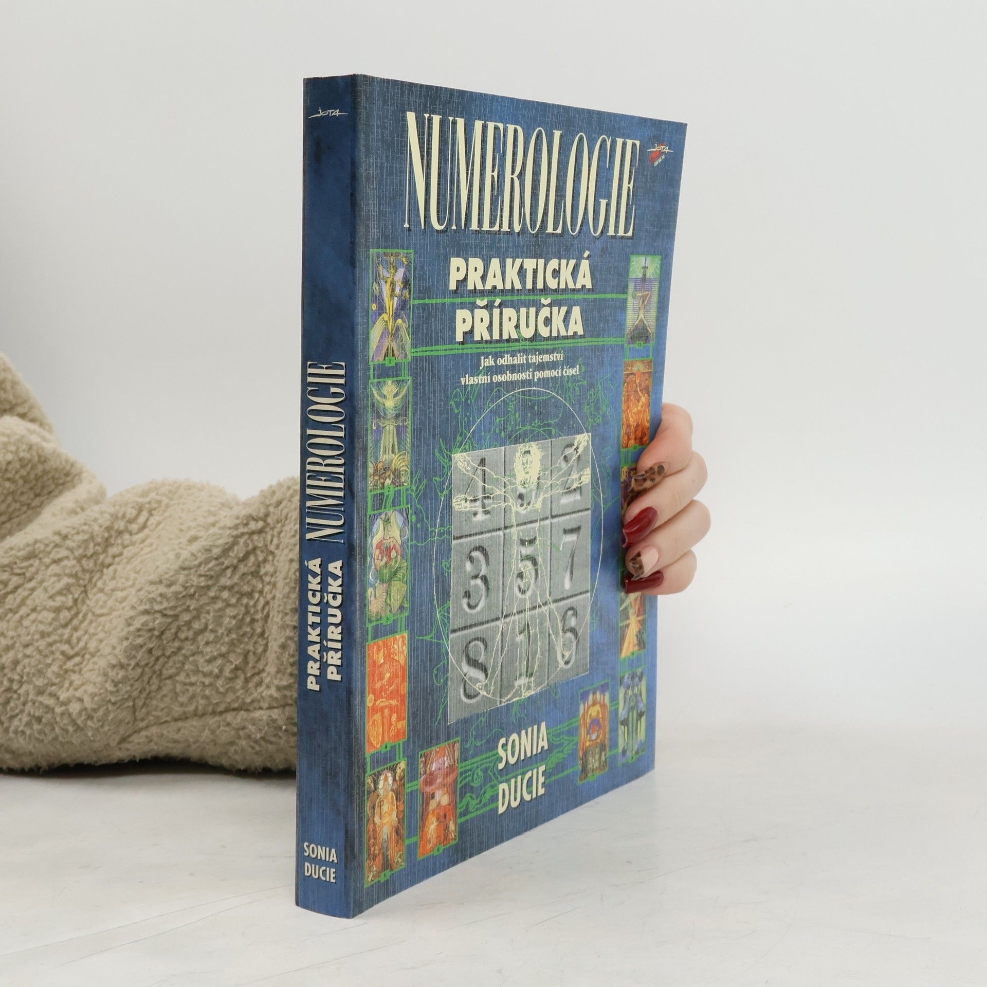 Sonia Ducie Numerologie. Praktická příručka, jak odhalit tajemství vlastní osobnosti pomocí čísel