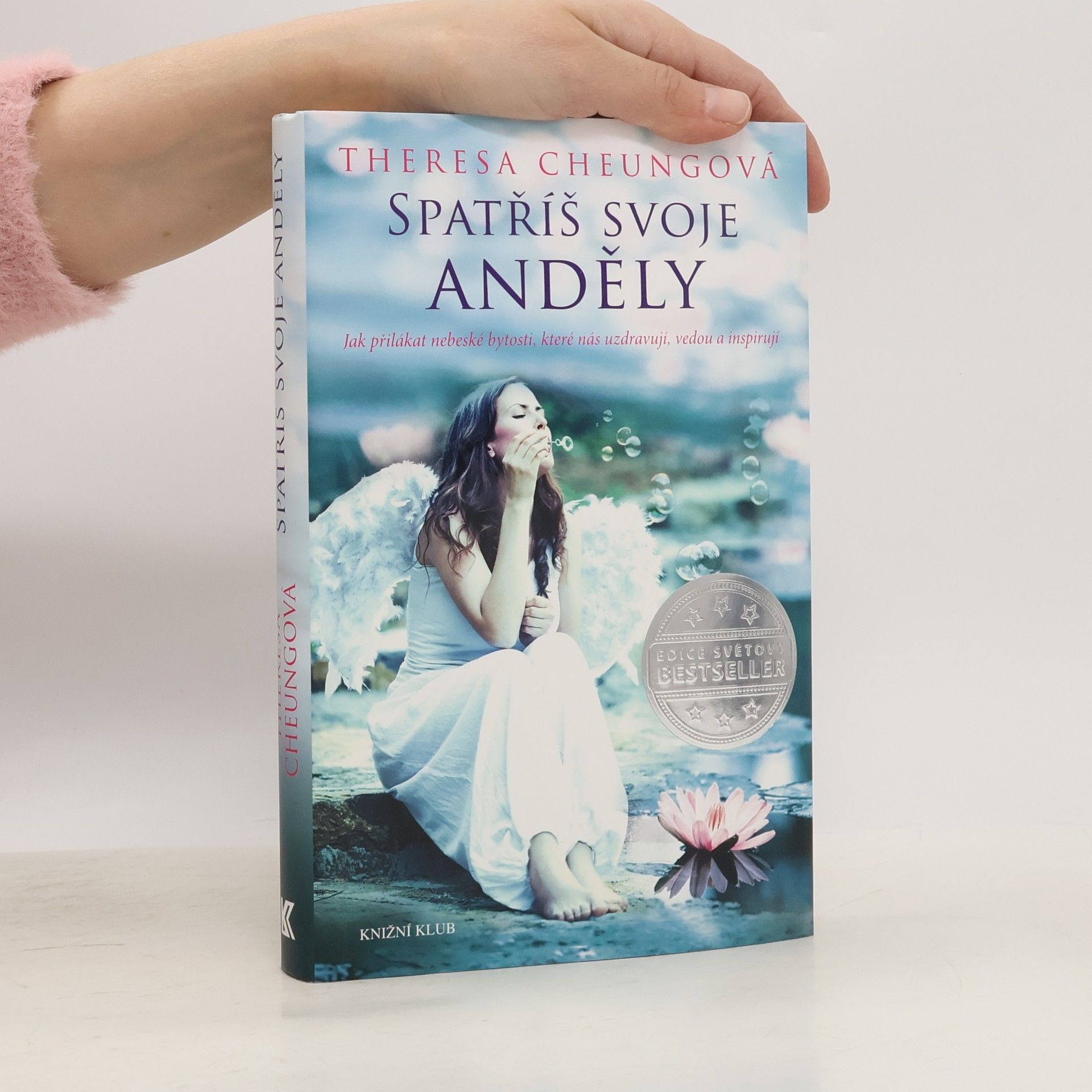 Theresa Francis-Cheung Spatříš svoje anděly. Jak přilákat nebeské bytosti, které nás uzdravují, vedou a inspirují
