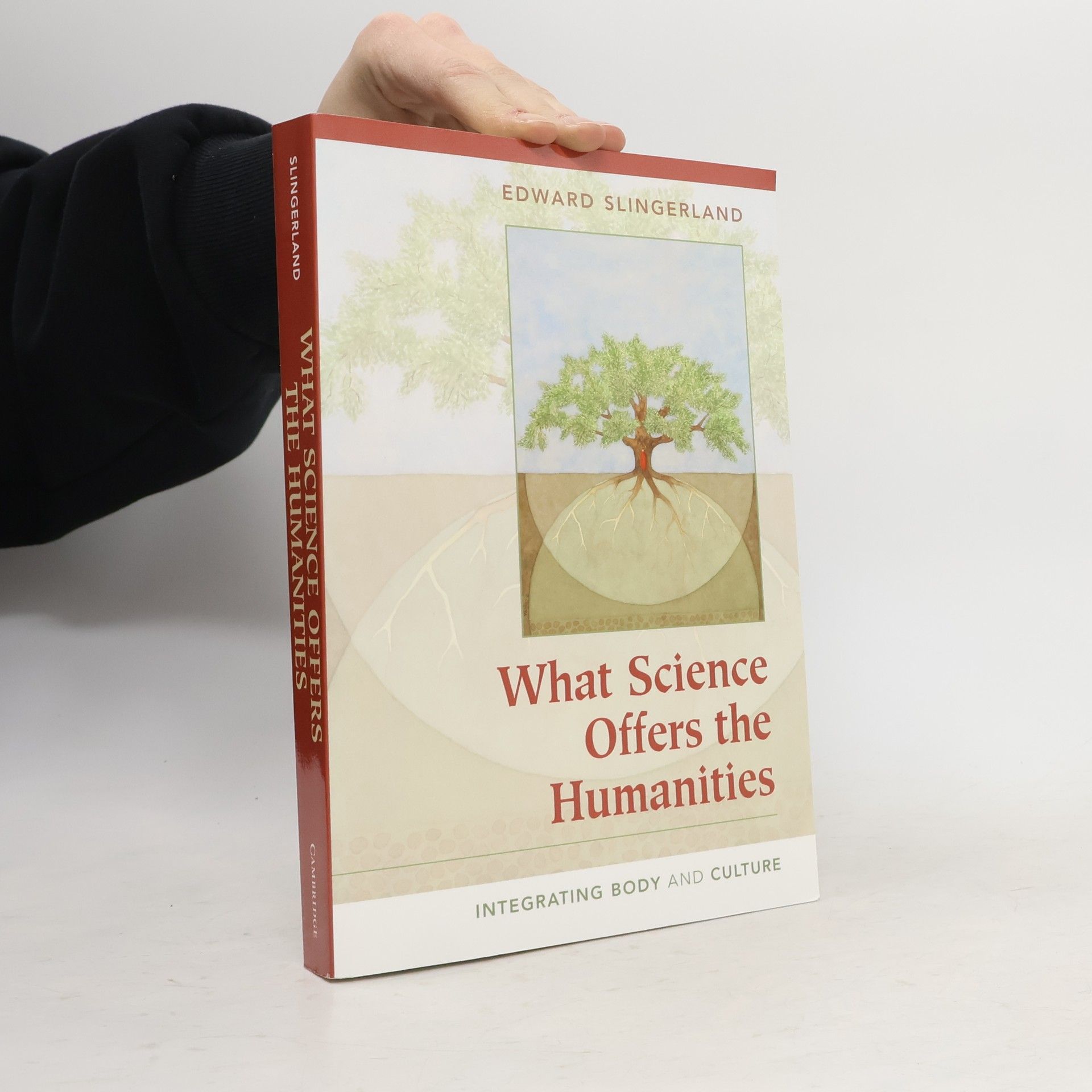 Edward G. Slingerland What Science Offers the Humanities