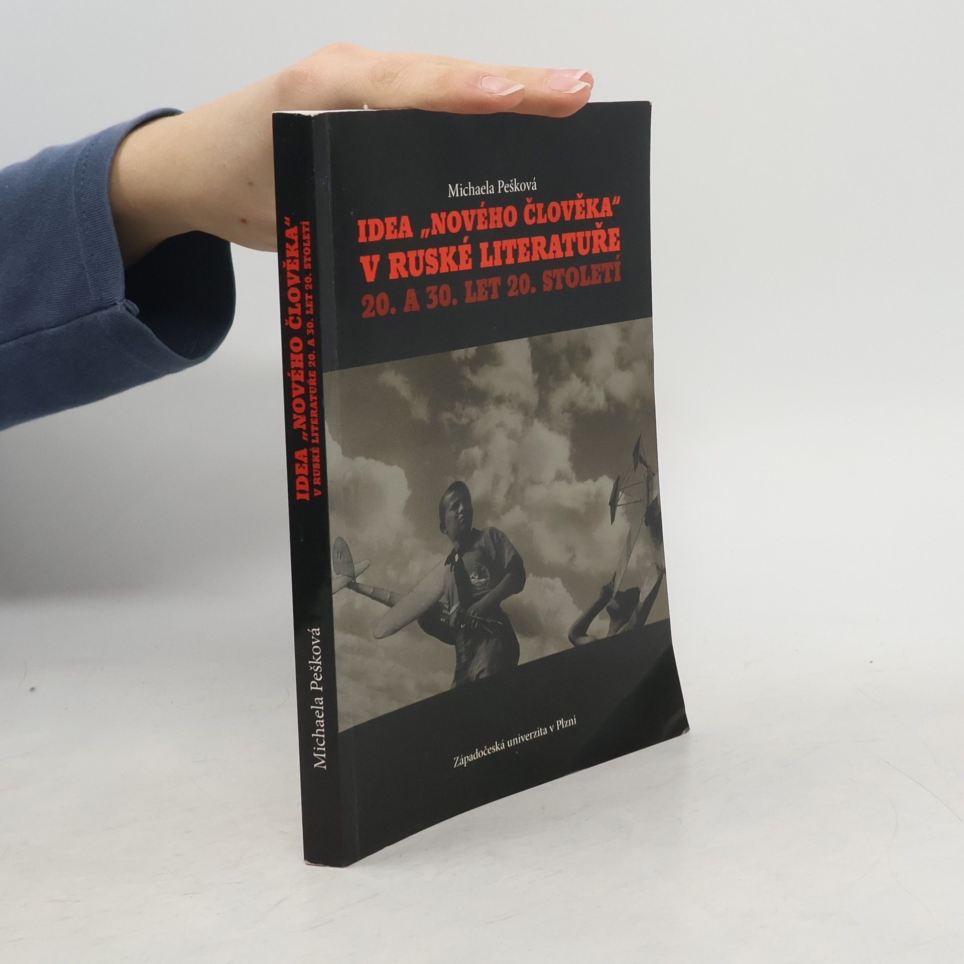 Michaela Pešková Idea "nového člověka" v ruské literatuře 20. a 30. let 20. století