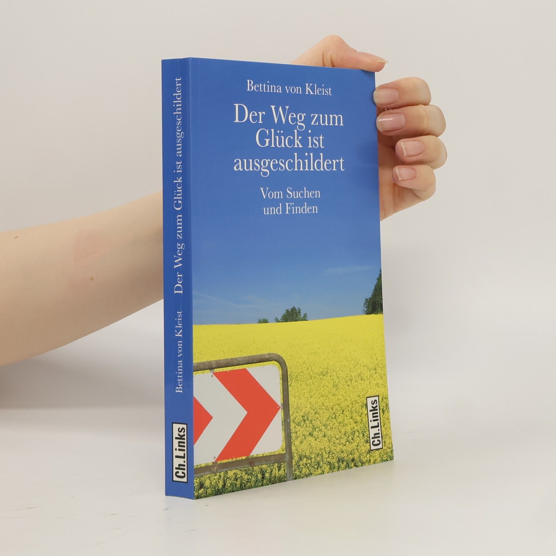 Bettina von Kleist Der Weg zum Glück ist ausgeschildert