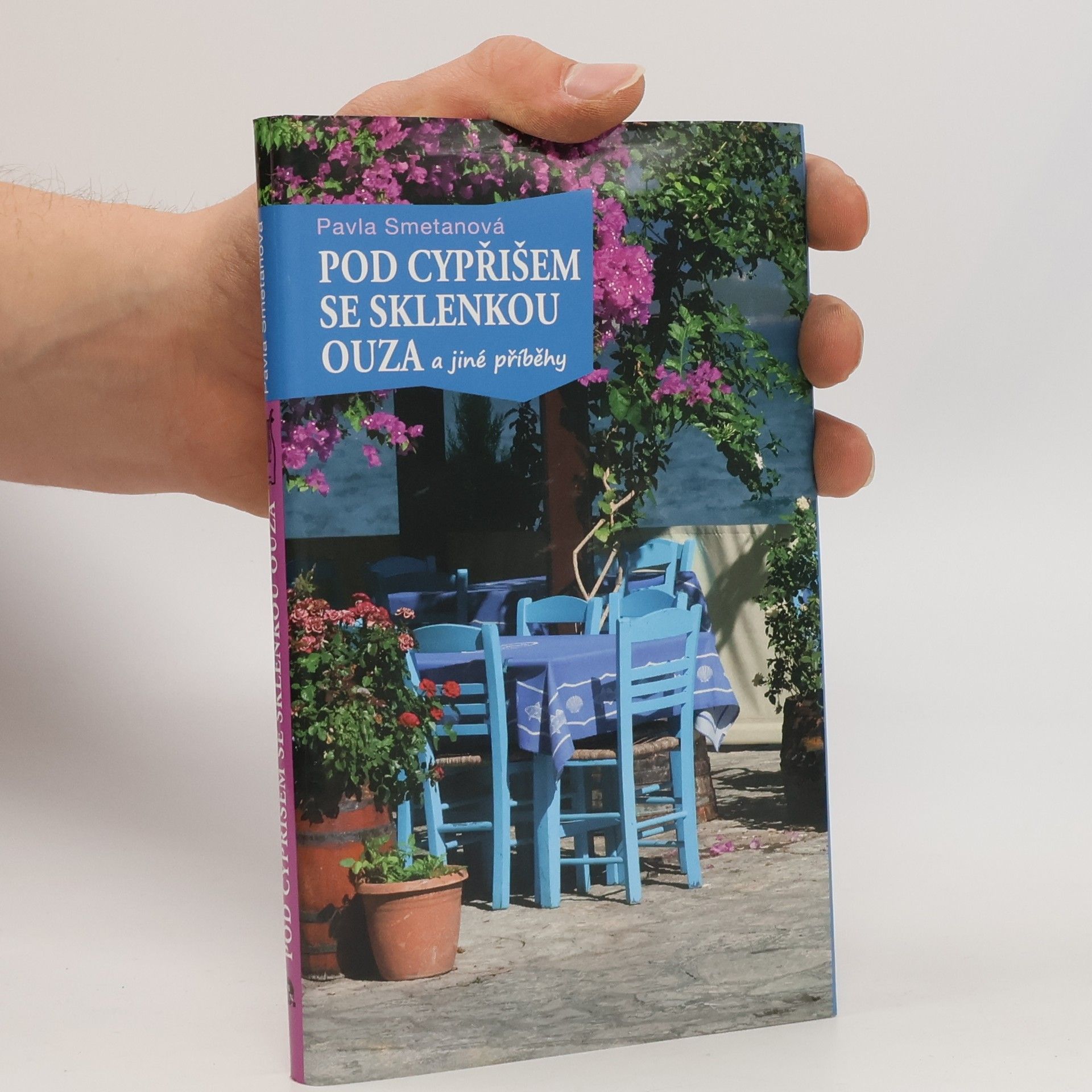 Pavla Smetanová Pod cypřišem se sklenkou ouza a jiné příběhy