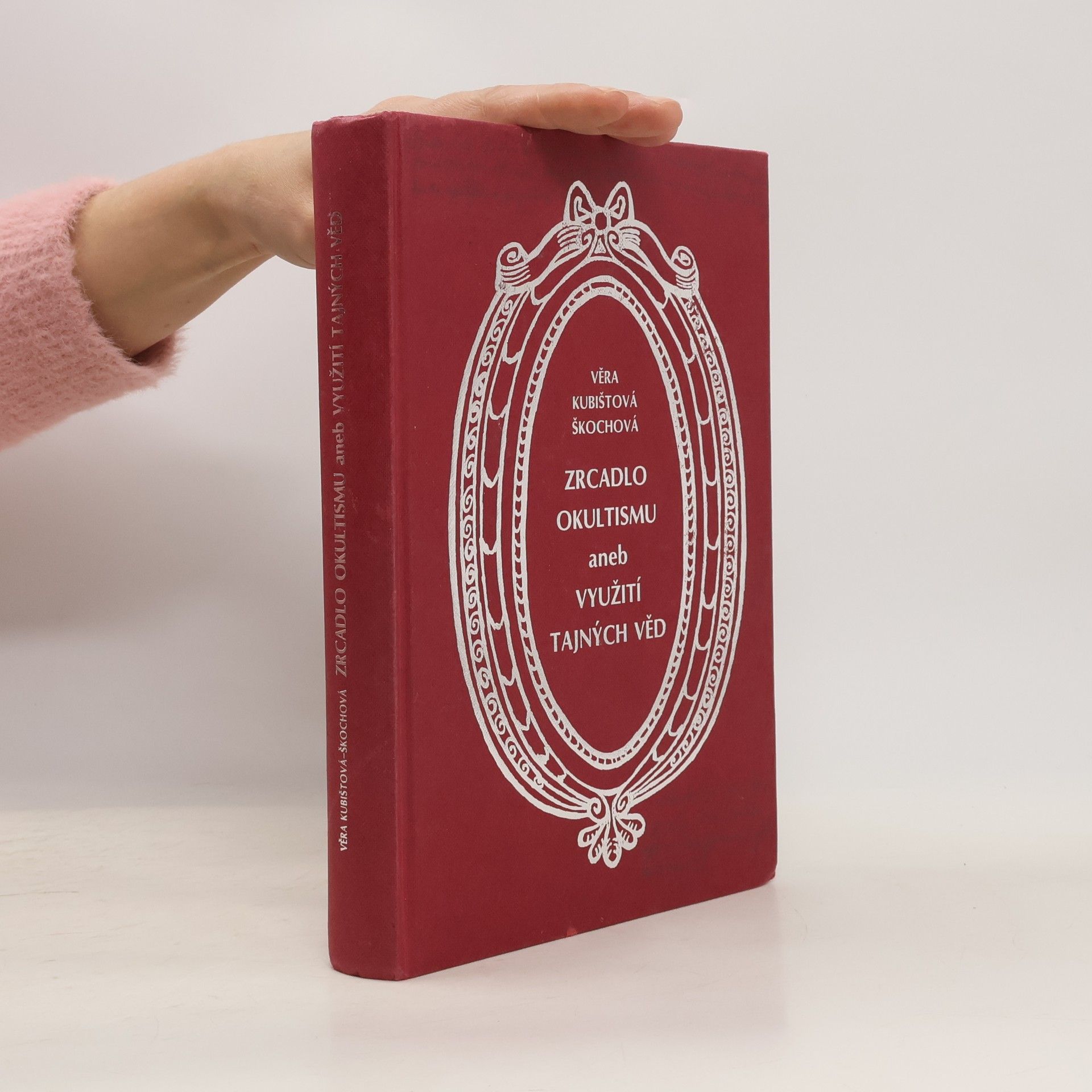 Věra Kubištová Zrcadlo okultismu, aneb, Využití tajných věd