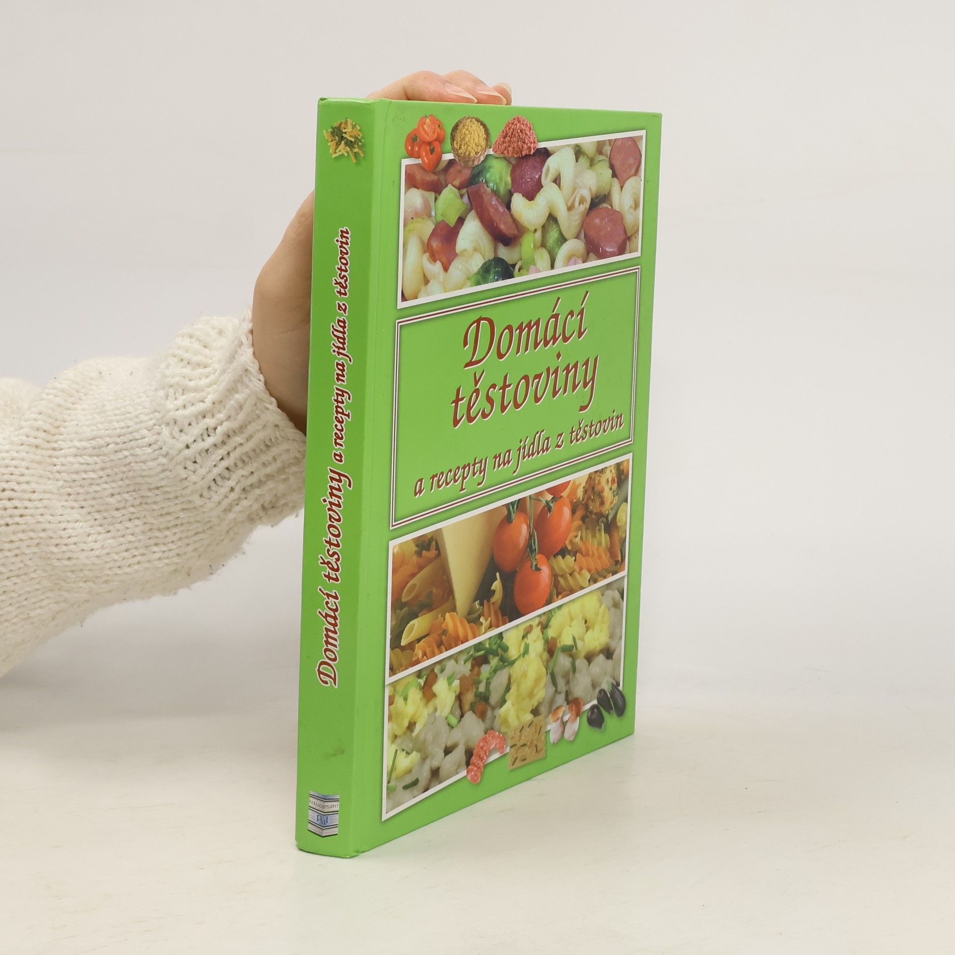 Zdenka Horecká Domácí těstoviny a recepty na jídla z těstovin