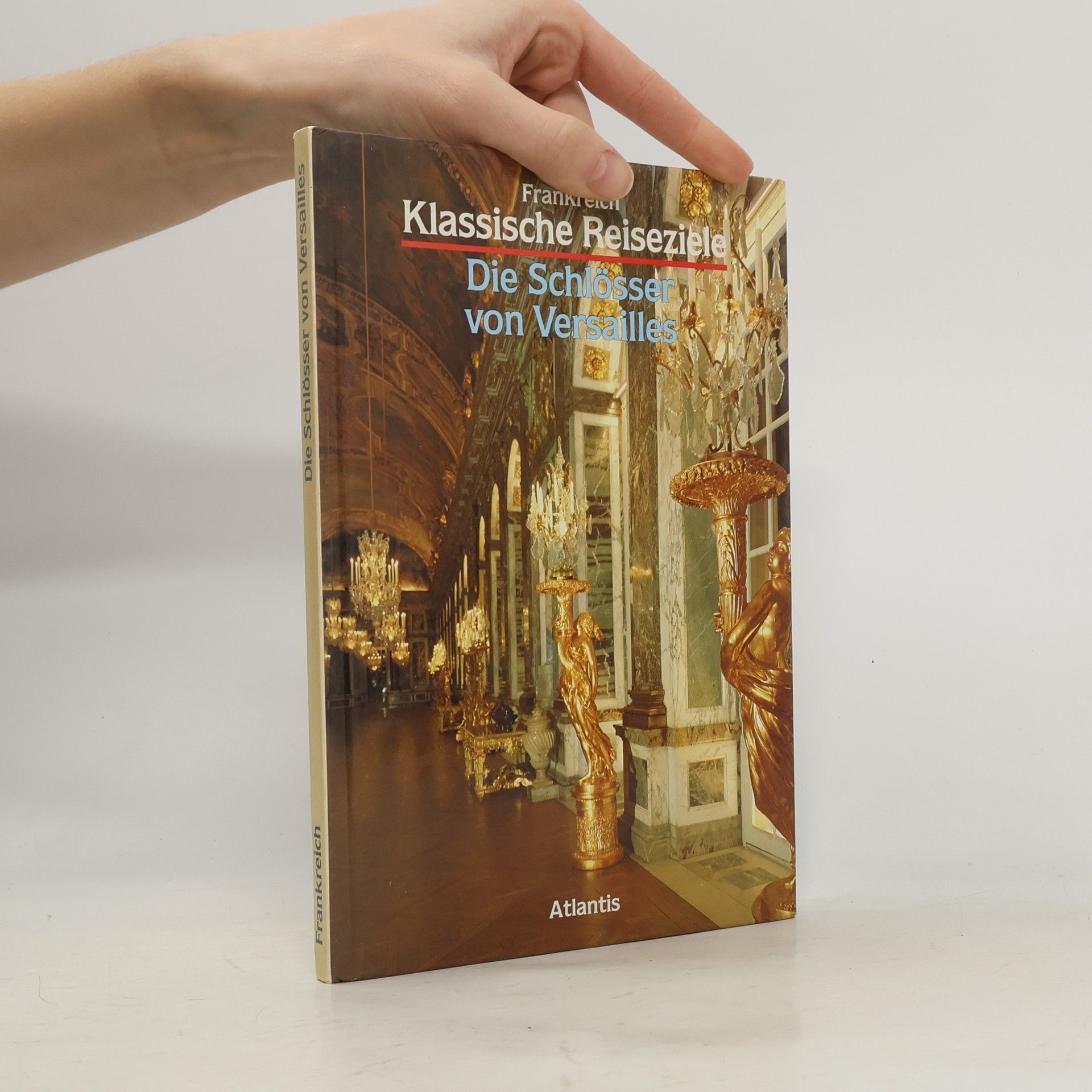 Paolo Cangioli Frankreich Klassische Reiseziele. Die Schlösser von Versailles
